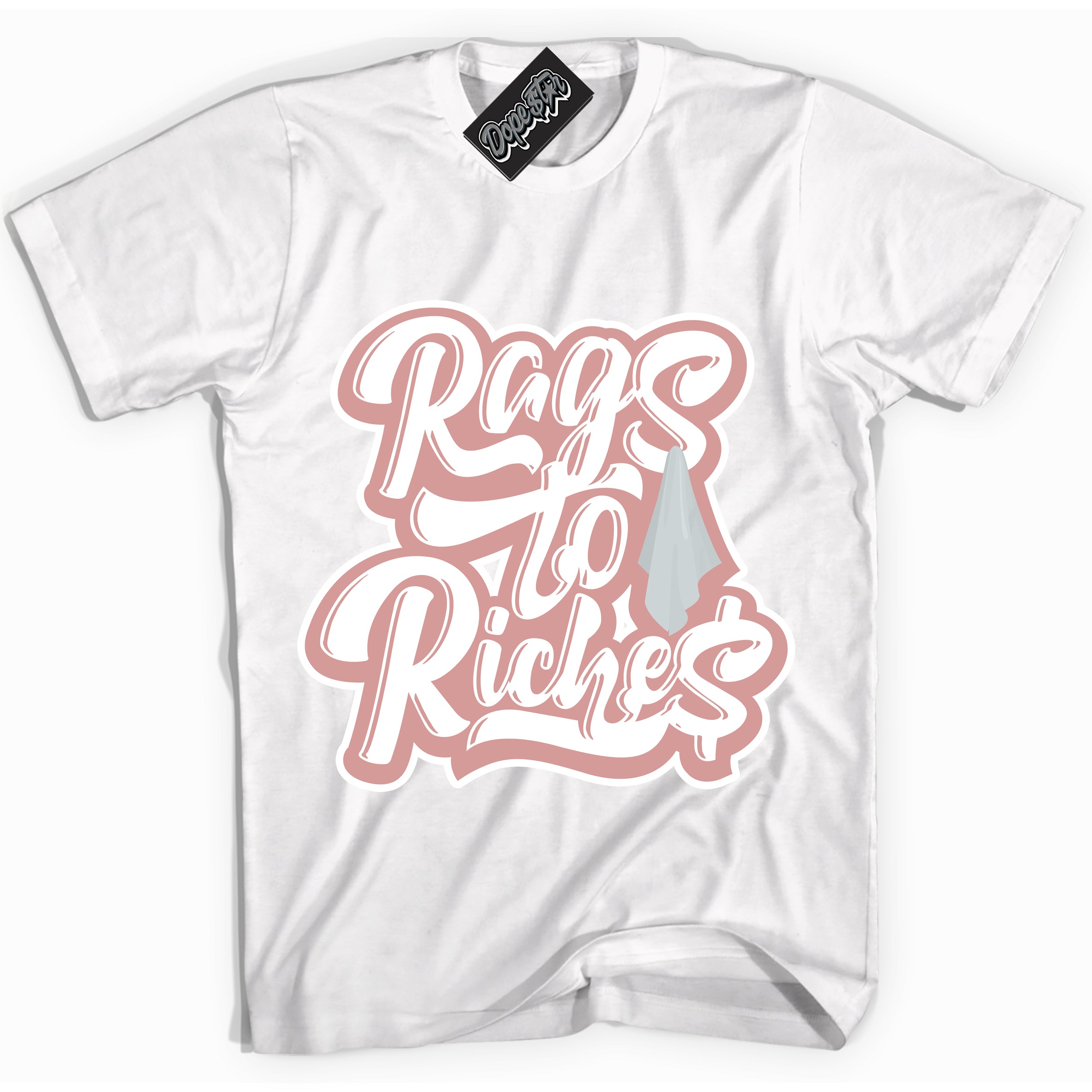 Cool White Shirt with “ Rags To Riches ” design that perfectly matches Legend Pink 11s Jordans.