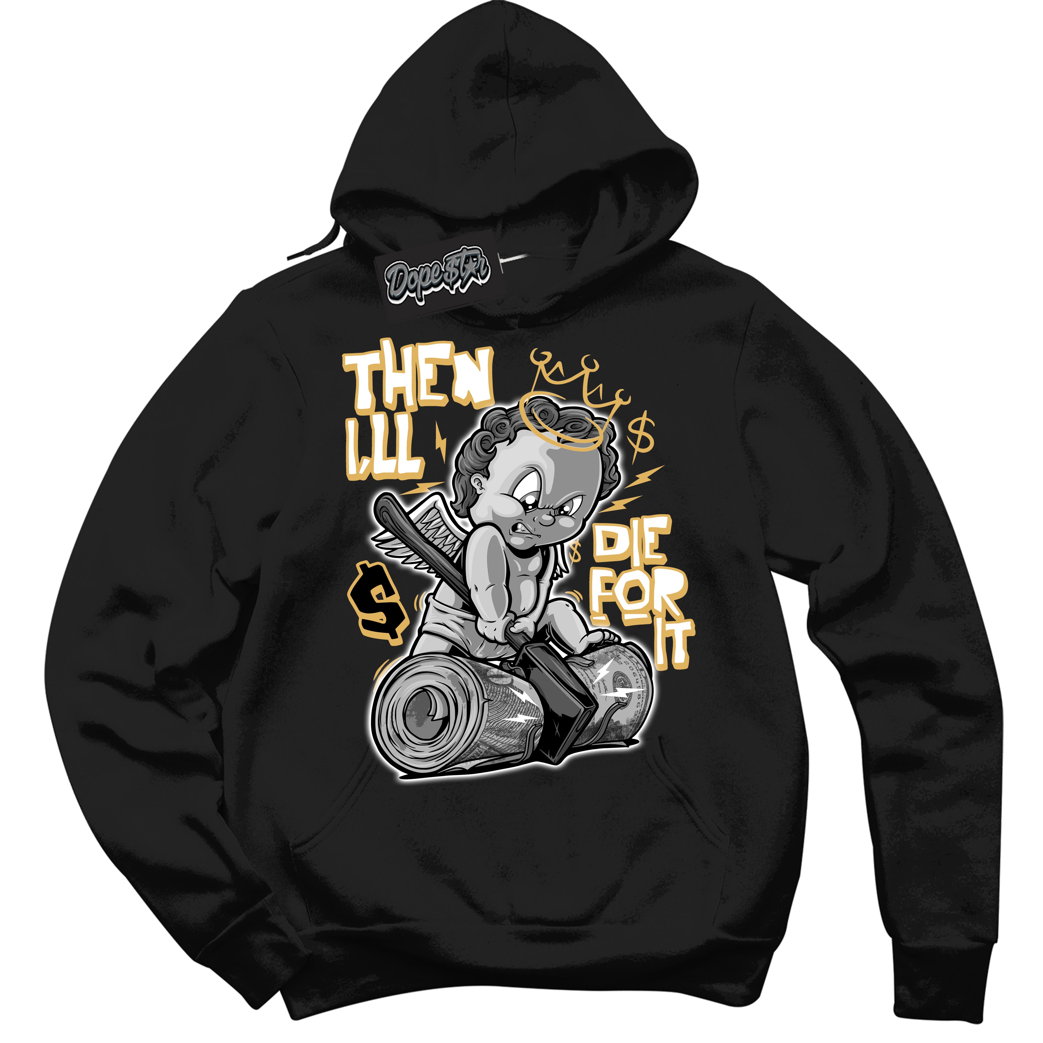 Cool Black Hoodie with “ Then I'll ”  design that Perfectly Matches Gold Swoosh 1s Sneakers.