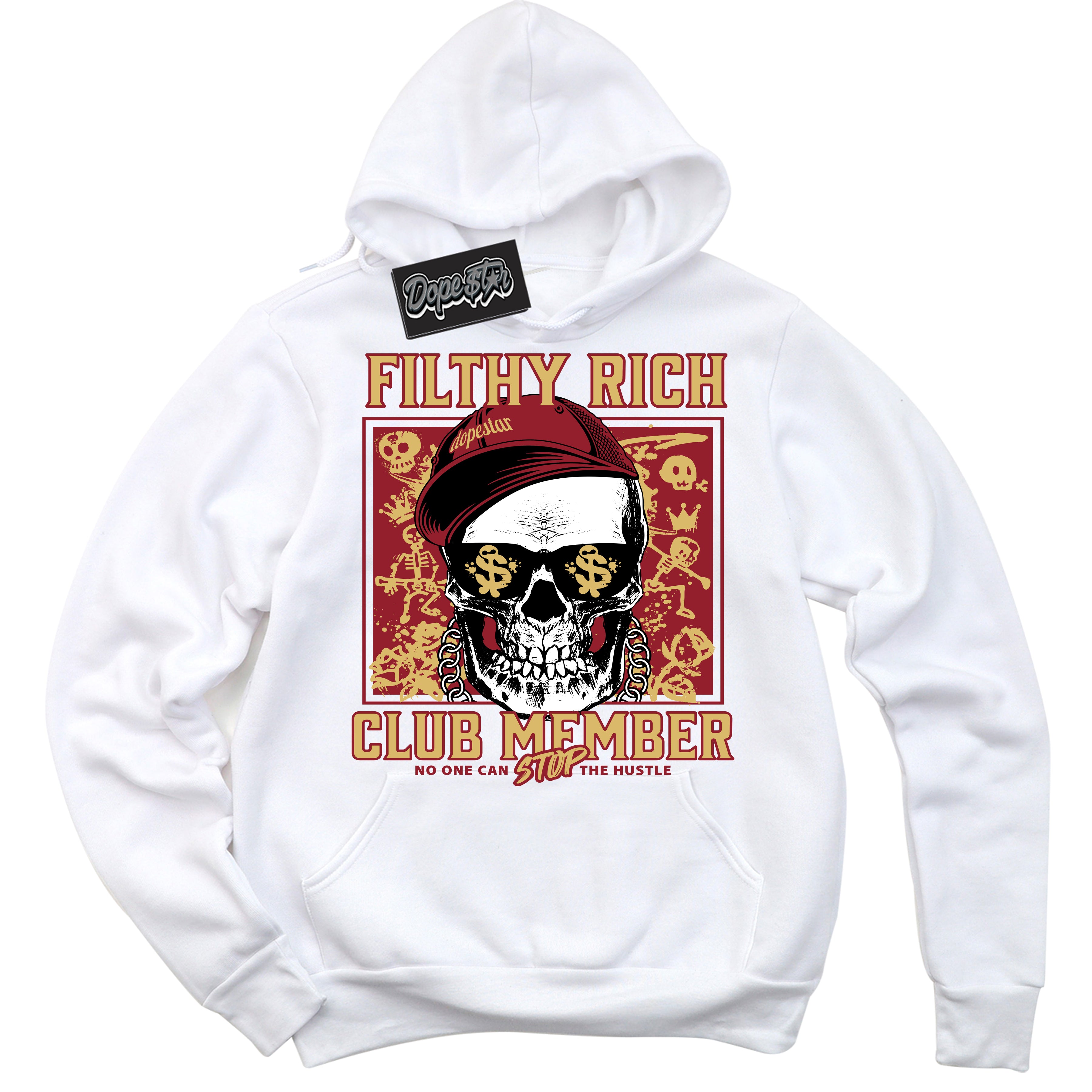 Cool White Hoodie with “ Filthy Rich ”  design that Perfectly Matches Method of Make Gym Red Metallic Gold 1s Jordans.
