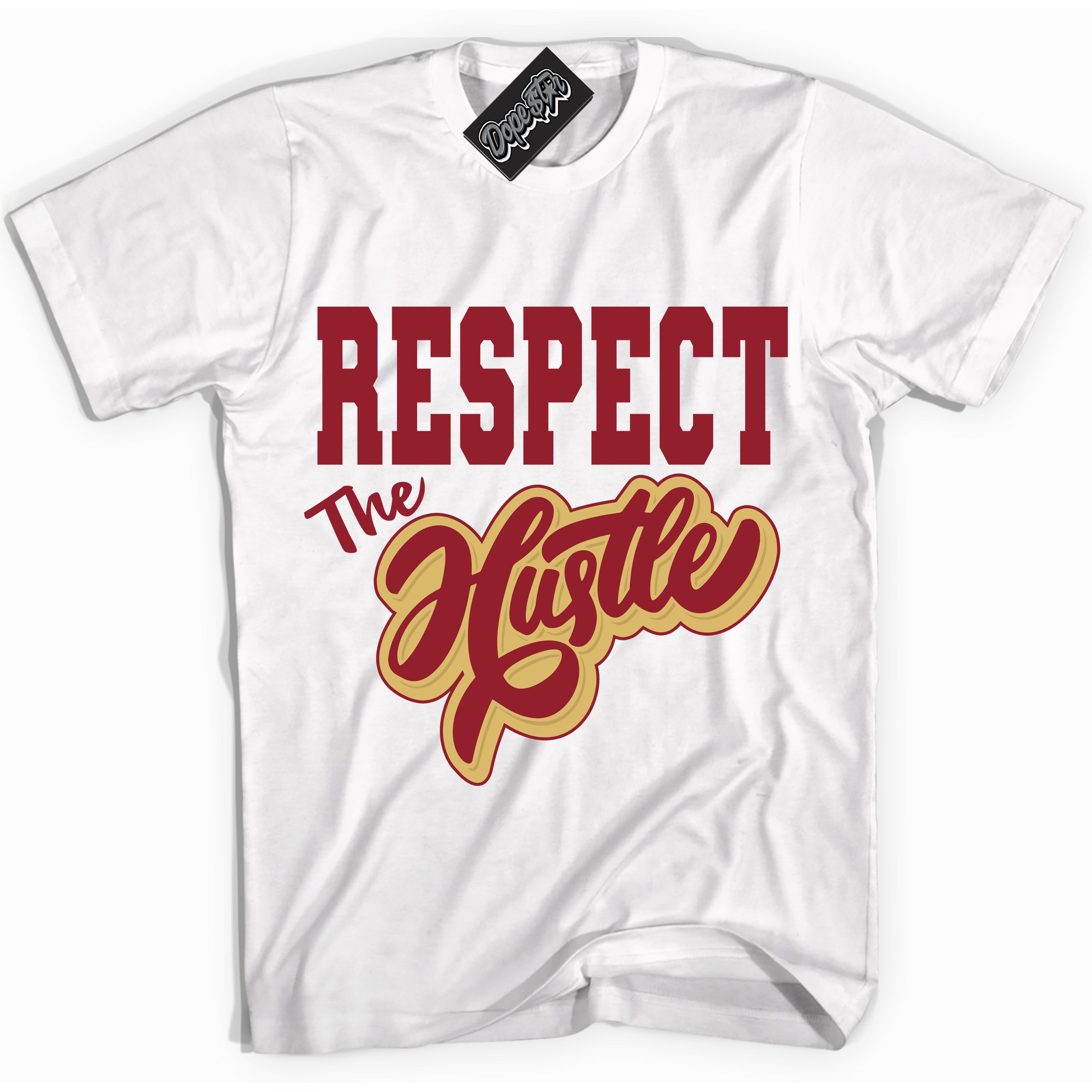 Cool White Shirt with “ Respect The Hustle ” design that perfectly matches Method of Make Gym Red Metallic Gold 1s Jordans.