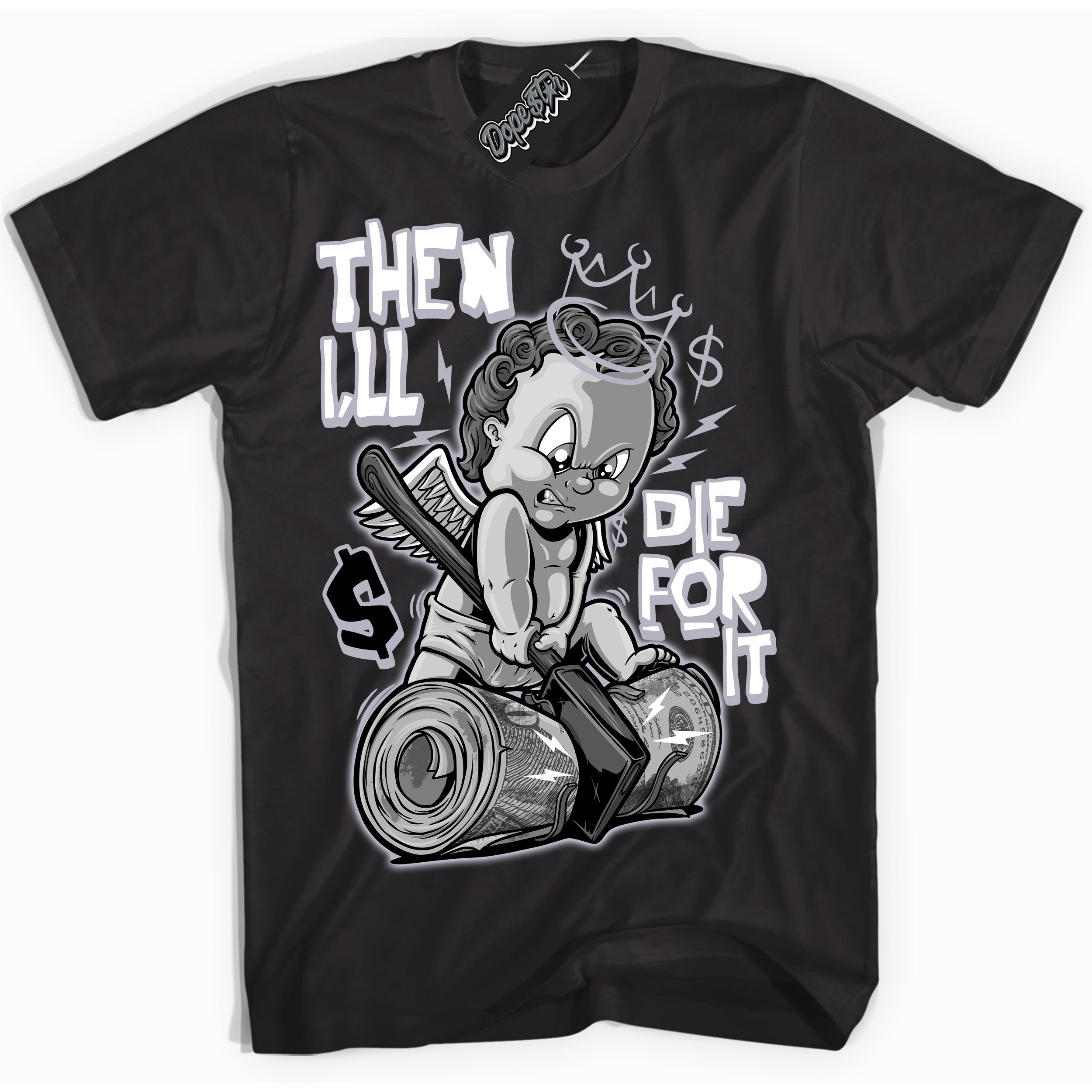 Cool Black Shirt with “ Then I'll ” design that perfectly matches OG Barons 1s Jordans.
