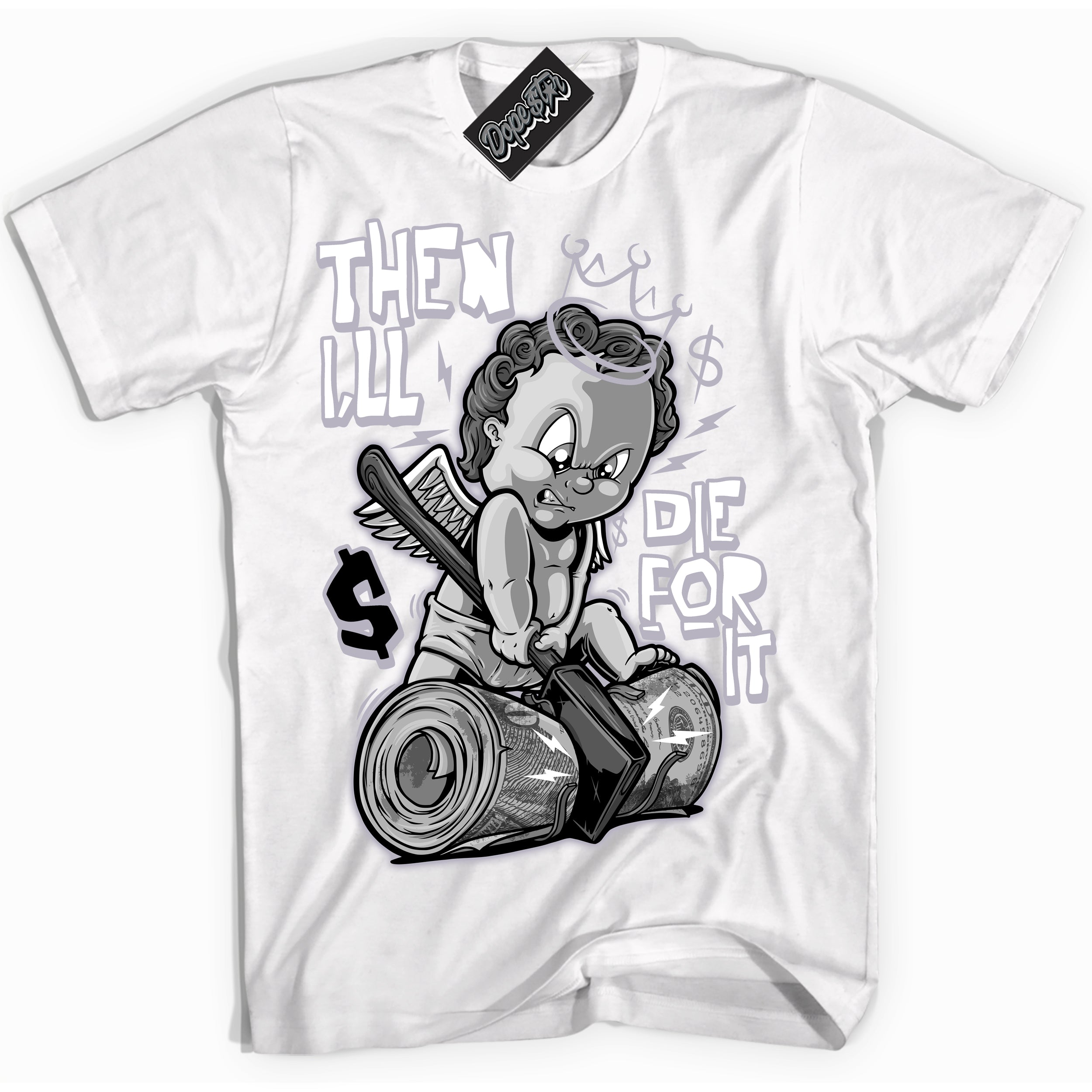 Cool White Shirt with “ Then I'll ” design that perfectly matches OG Barons 1s Jordans.