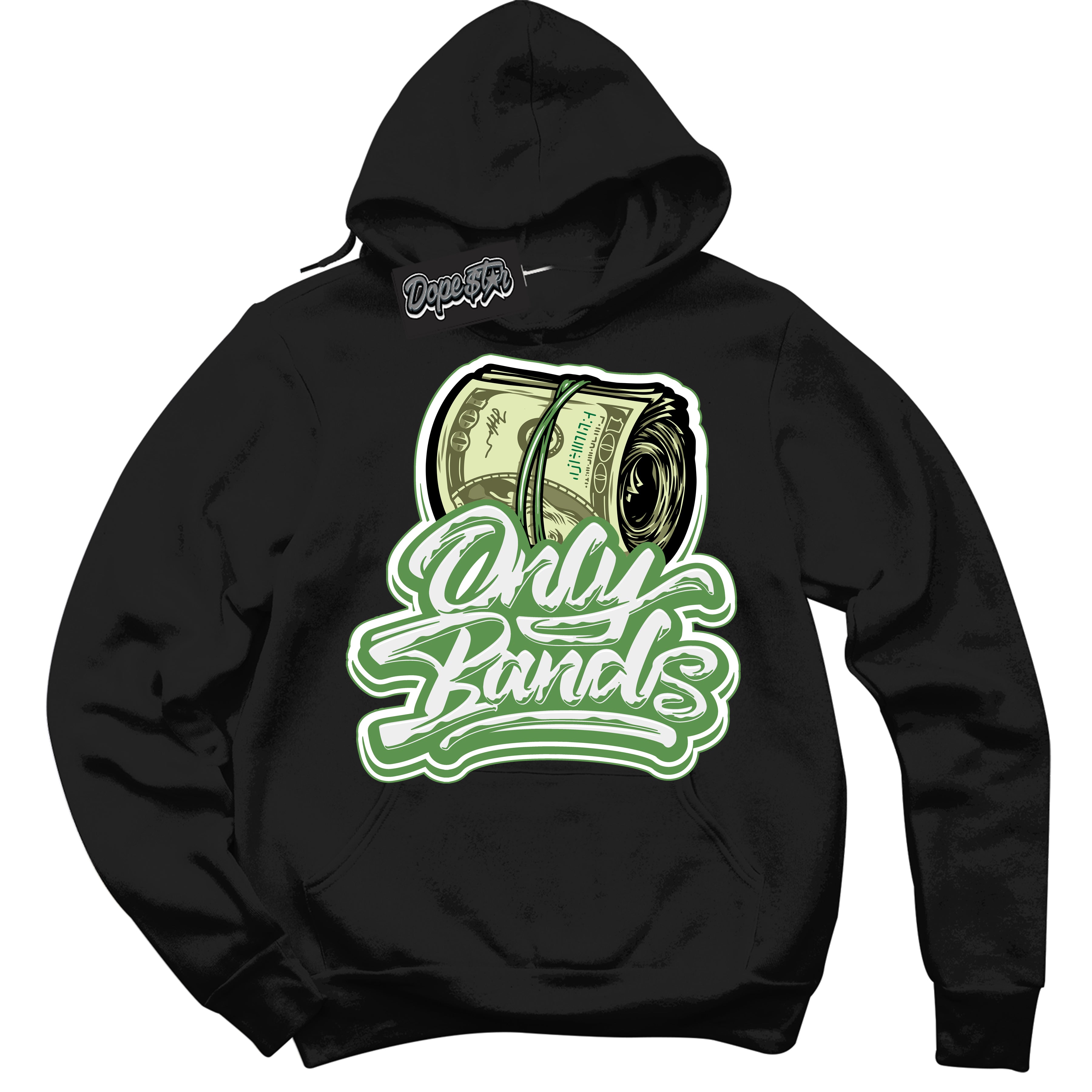 Cool Black Hoodie with “ Only Bands ”  design that Perfectly Matches Chlorophyll 1s Jordans.