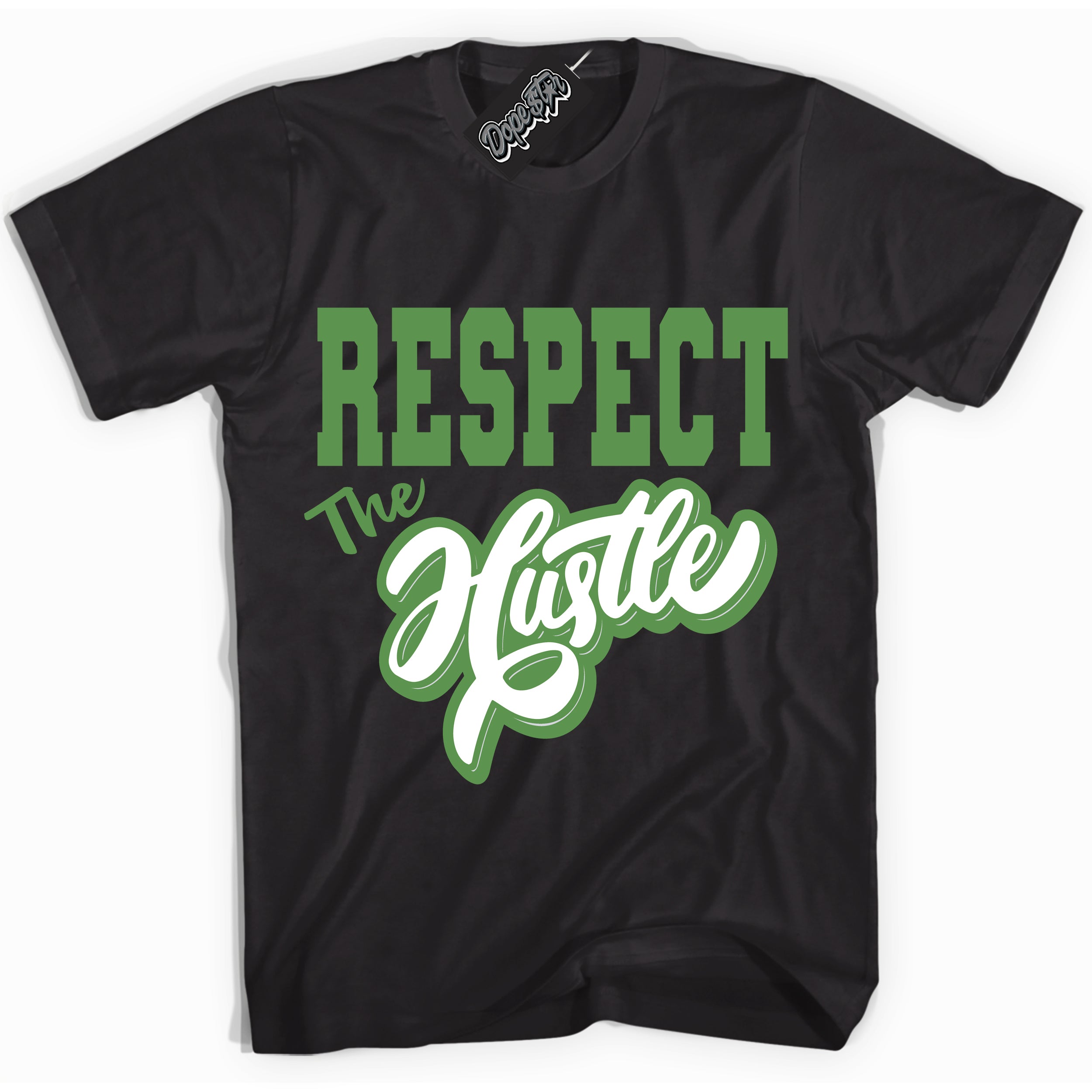 Cool Black Shirt with “ Respect The Hustle ” design that perfectly matches Chlorophyll 1s Jordans.