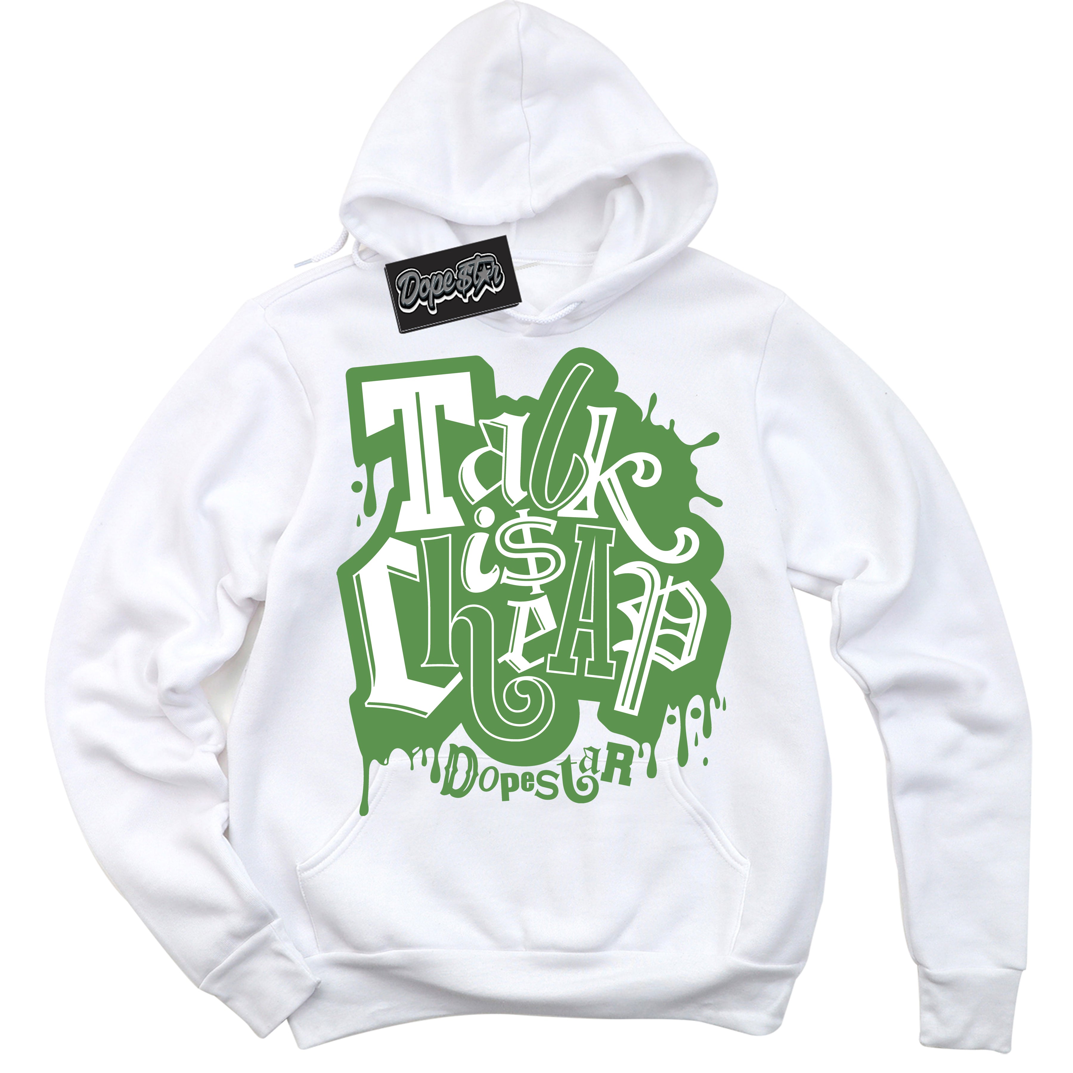 Cool White Hoodie with “ Talk Is Cheap ”  design that Perfectly Matches Chlorophyll 1s Jordans.