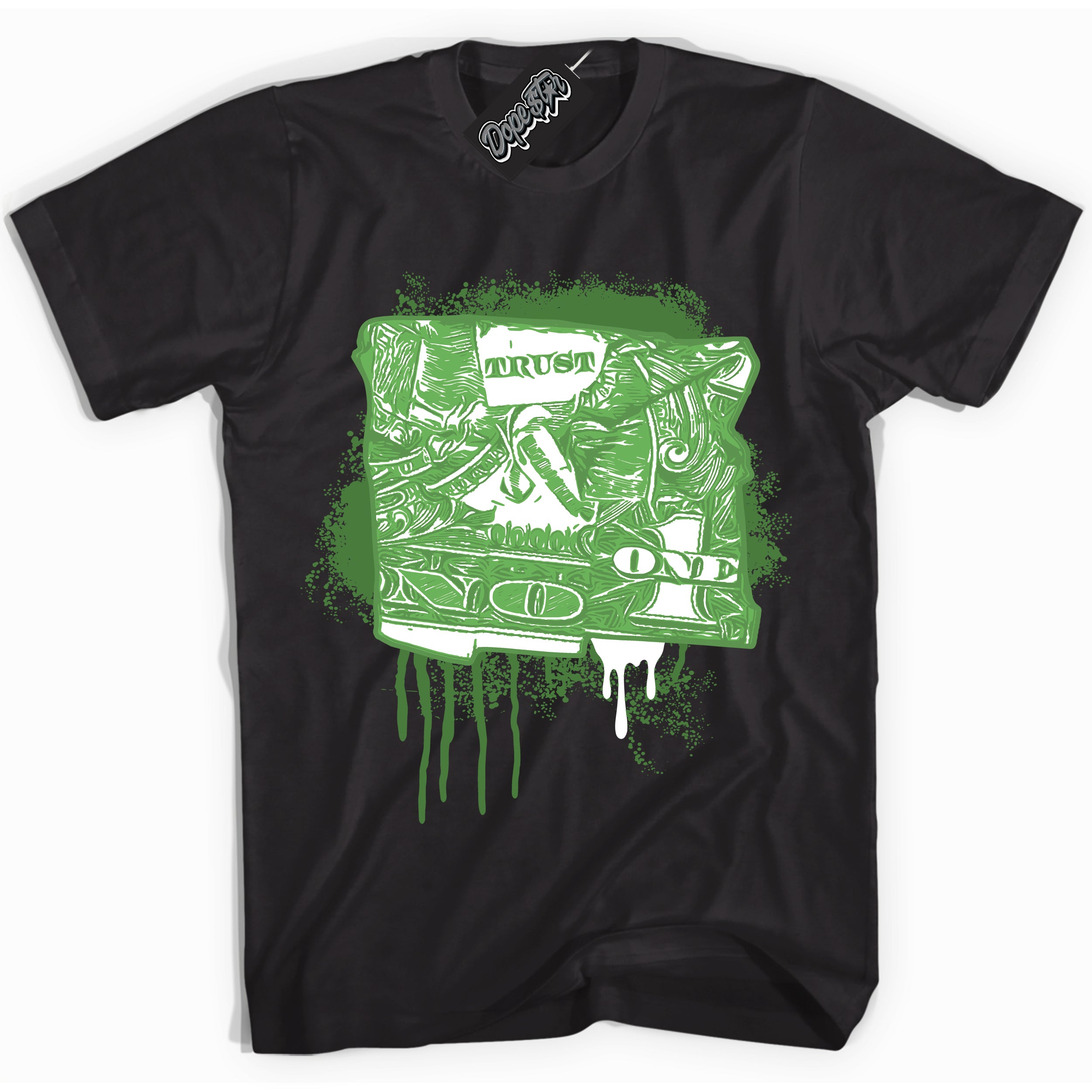 Cool Black Shirt with “ Trust No One Dollar ” design that perfectly matches Chlorophyll 1s Jordans.