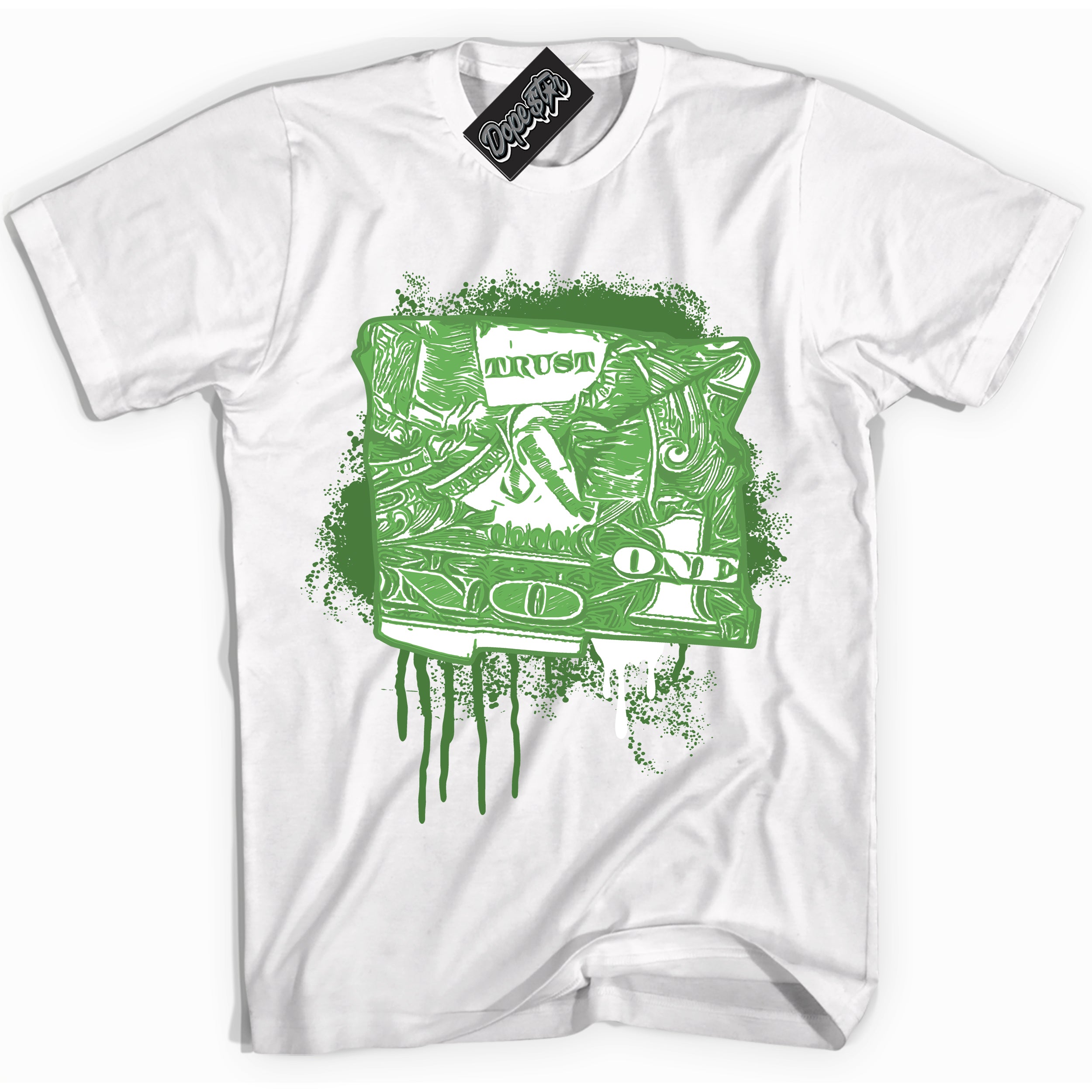 Cool White Shirt with “ Trust No One Dollar ” design that perfectly matches Chlorophyll 1s Jordans.