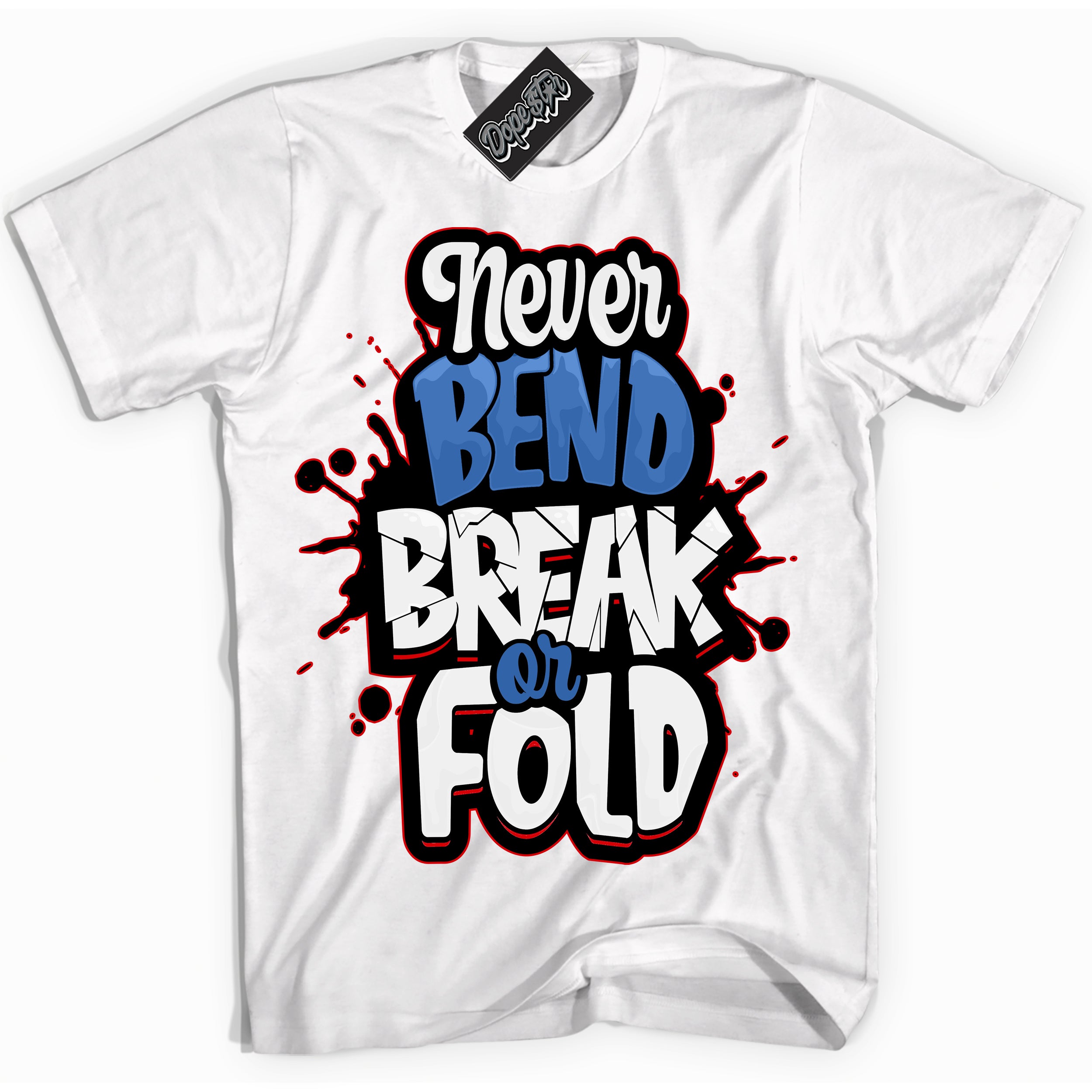 Cool White Shirt with “ Never Bend Break Or Fold” design that perfectly matches Industrial Blue Sashiko 1s Sneakers.