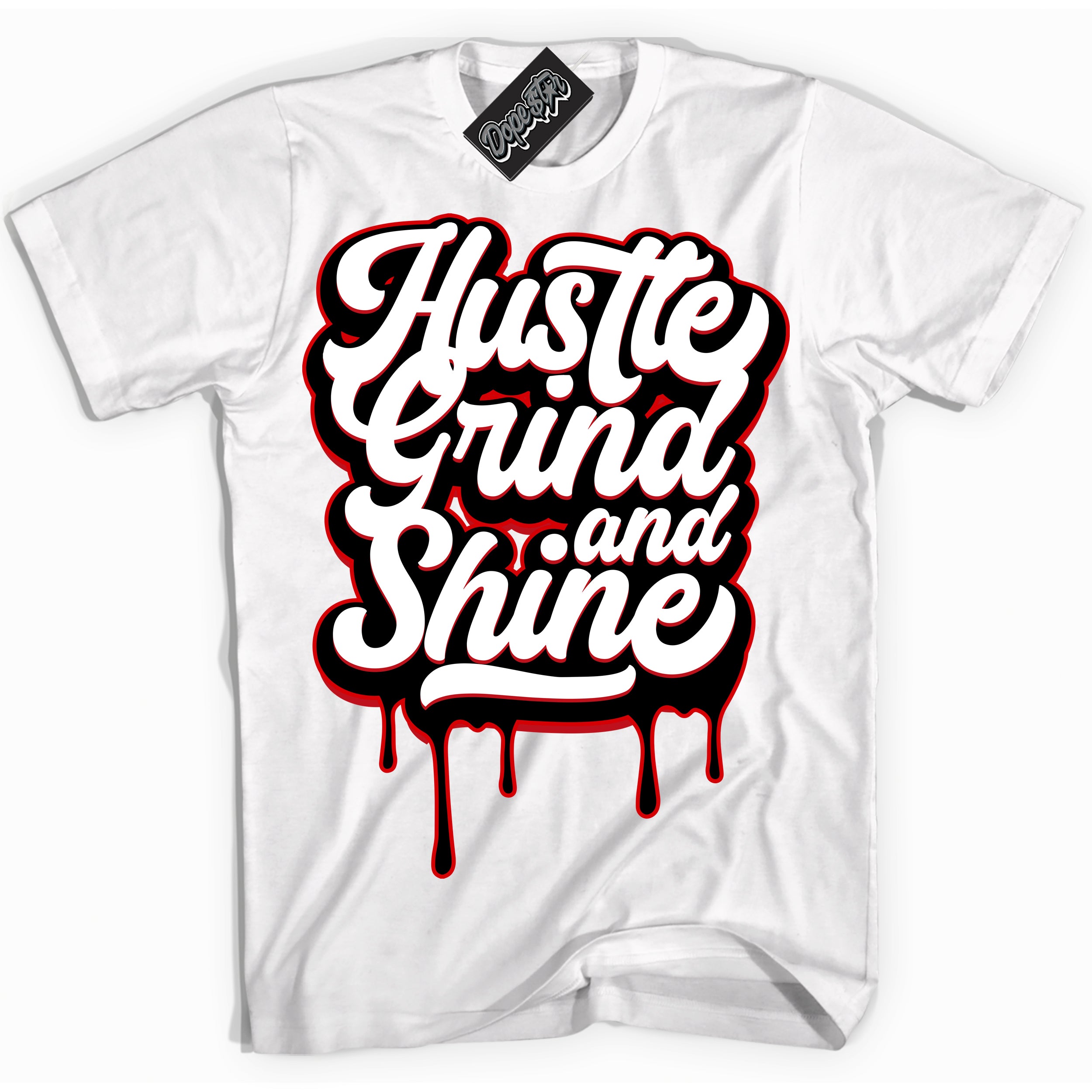 Cool White Shirt with “ Hustle Grind And Shine ” design that perfectly matches Trophy Room 1s Jordans.