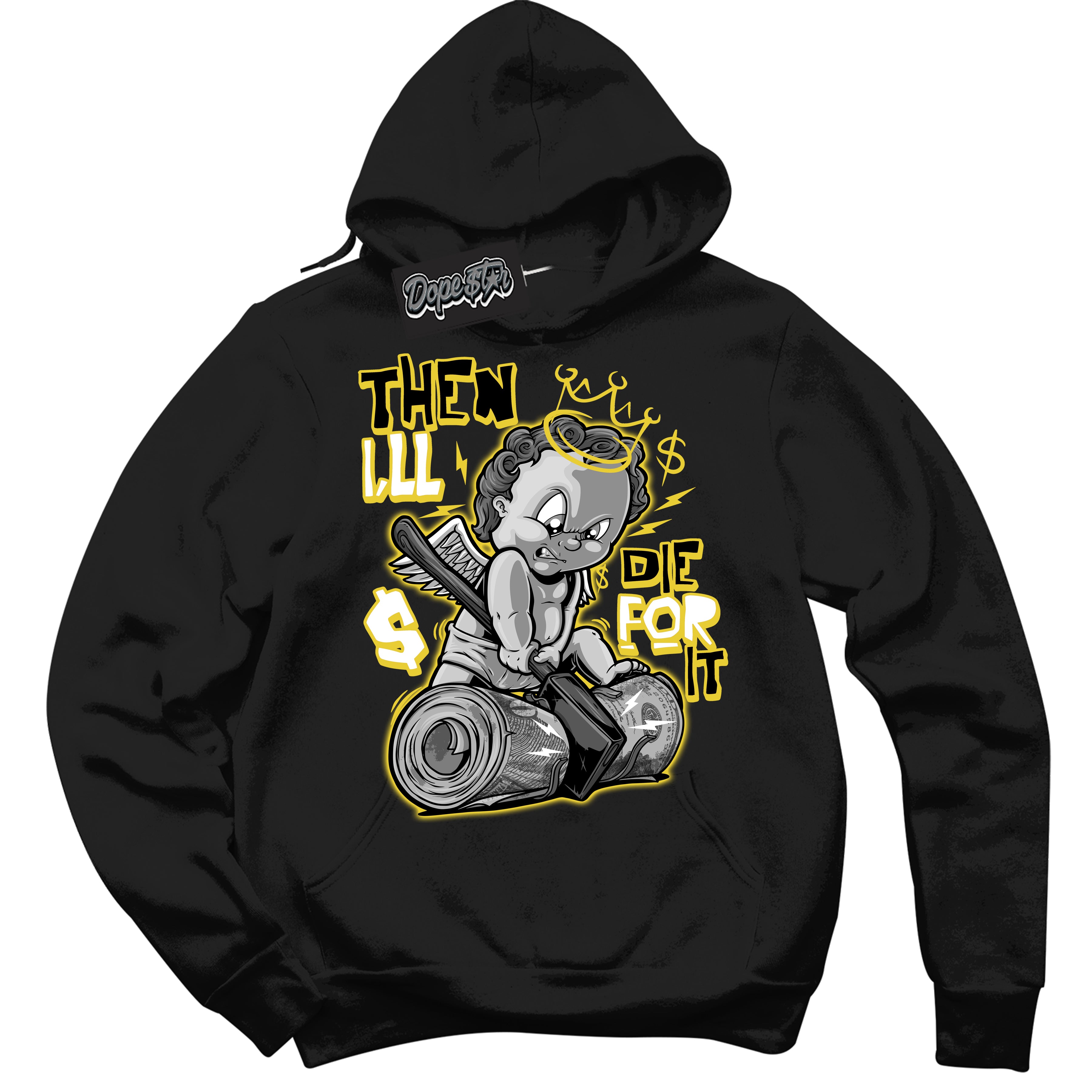Cool Black Hoodie with “ Then I'll ”  design that Perfectly Matches Vivid Sulfur 4s Jordans.