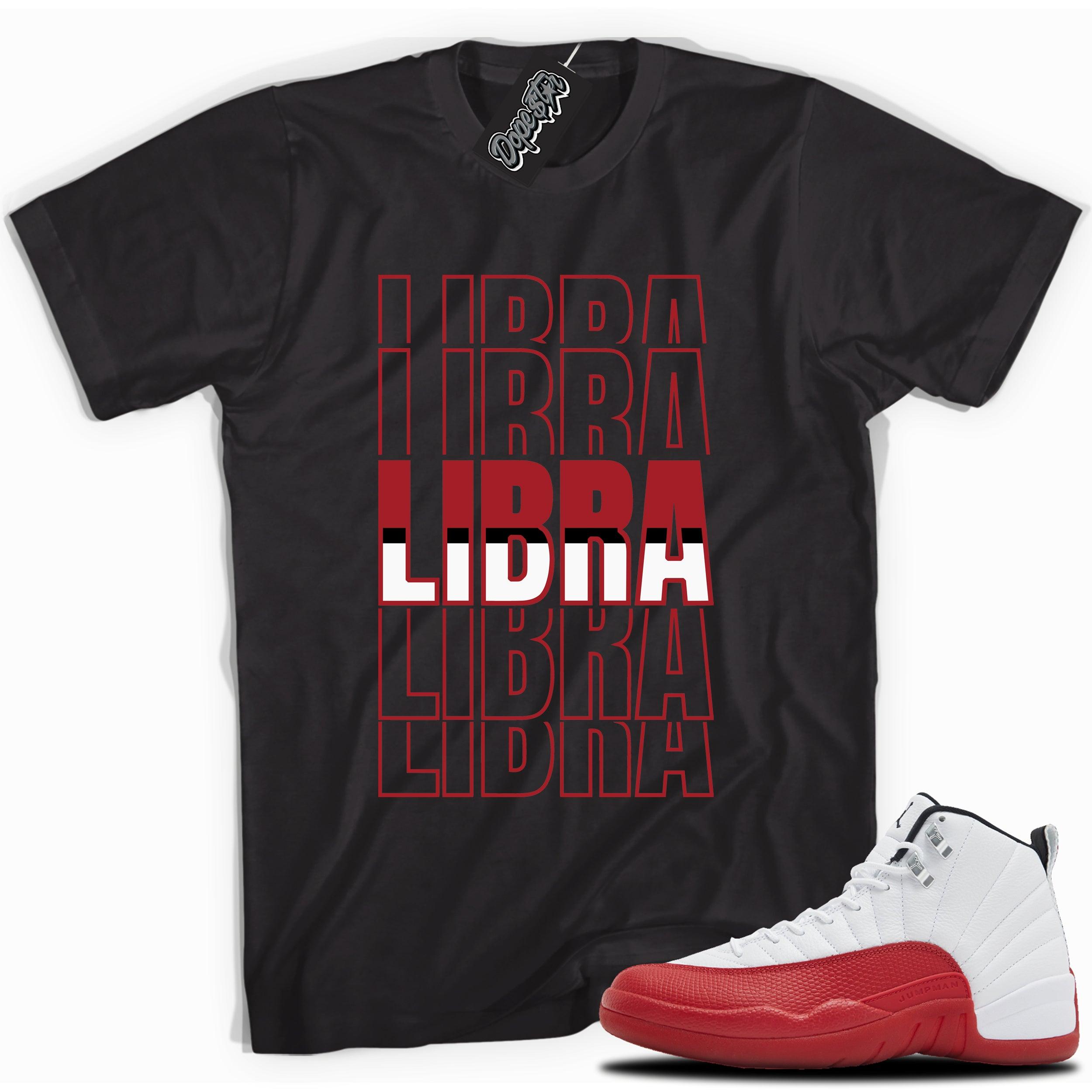 Cool Black graphic tee with “ LIBRA ” print, that perfectly matches Air Jordan 12 Retro Cherry Red 2023 red and white sneakers