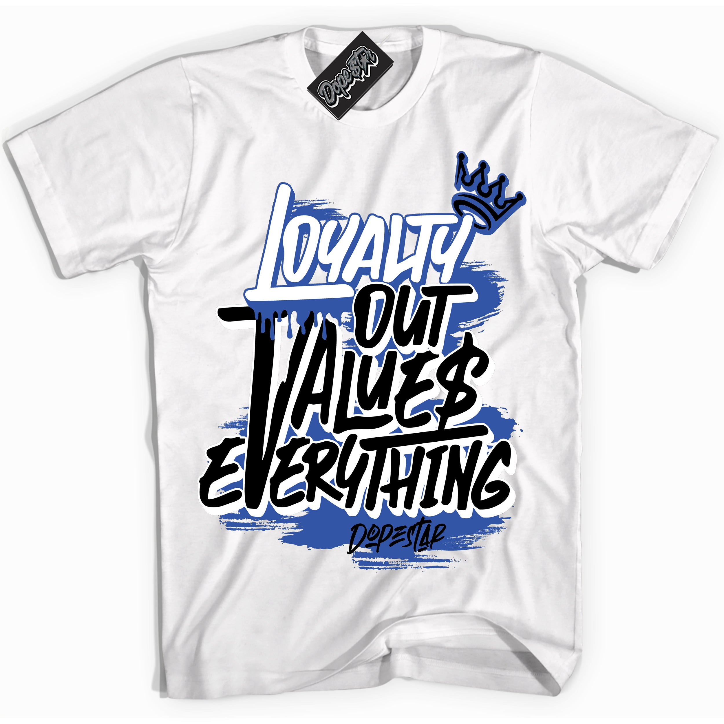 Dunk Low Astronomy Blue 'Loyalty Out Values Everything' Shirt – White Streetwear T-Shirt | Sneaker Matching Tee for Dunk Low Astronomy Blue | Men's & Women's Streetwear Outfit by Sneaker Shirts Outlet.