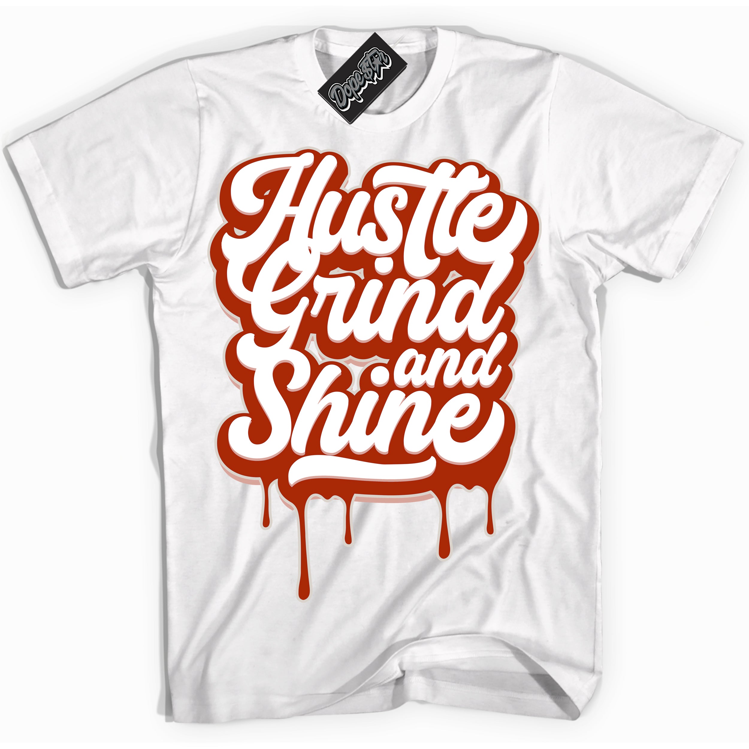 Cool White Shirt with “ Hustle Grind And Shine ” design that perfectly matches Red Stardust Dunk.