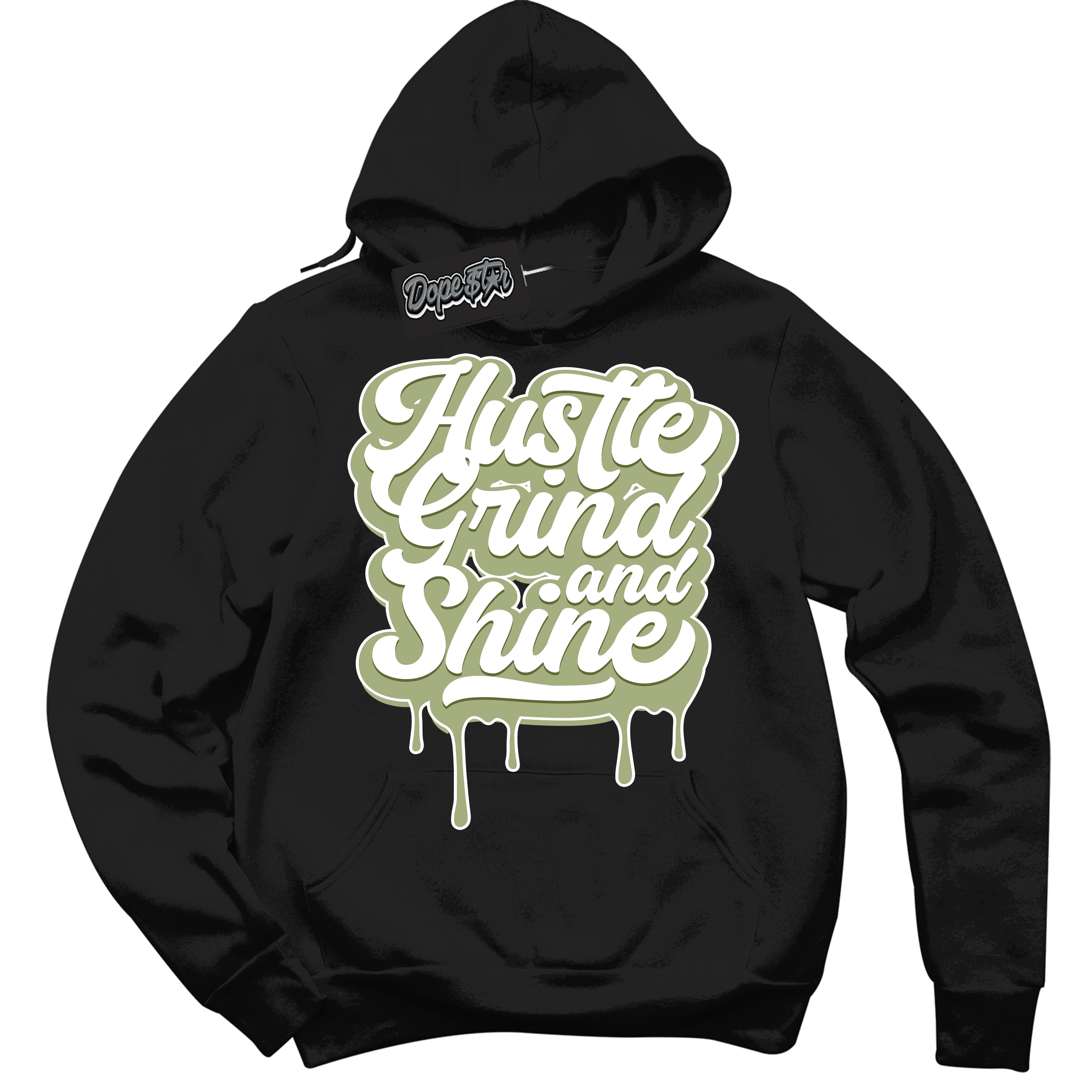 Cool Black Hoodie with “ Hustle Grind And Shine ”  design that Perfectly Matches Safari Oil Green Dunk.
