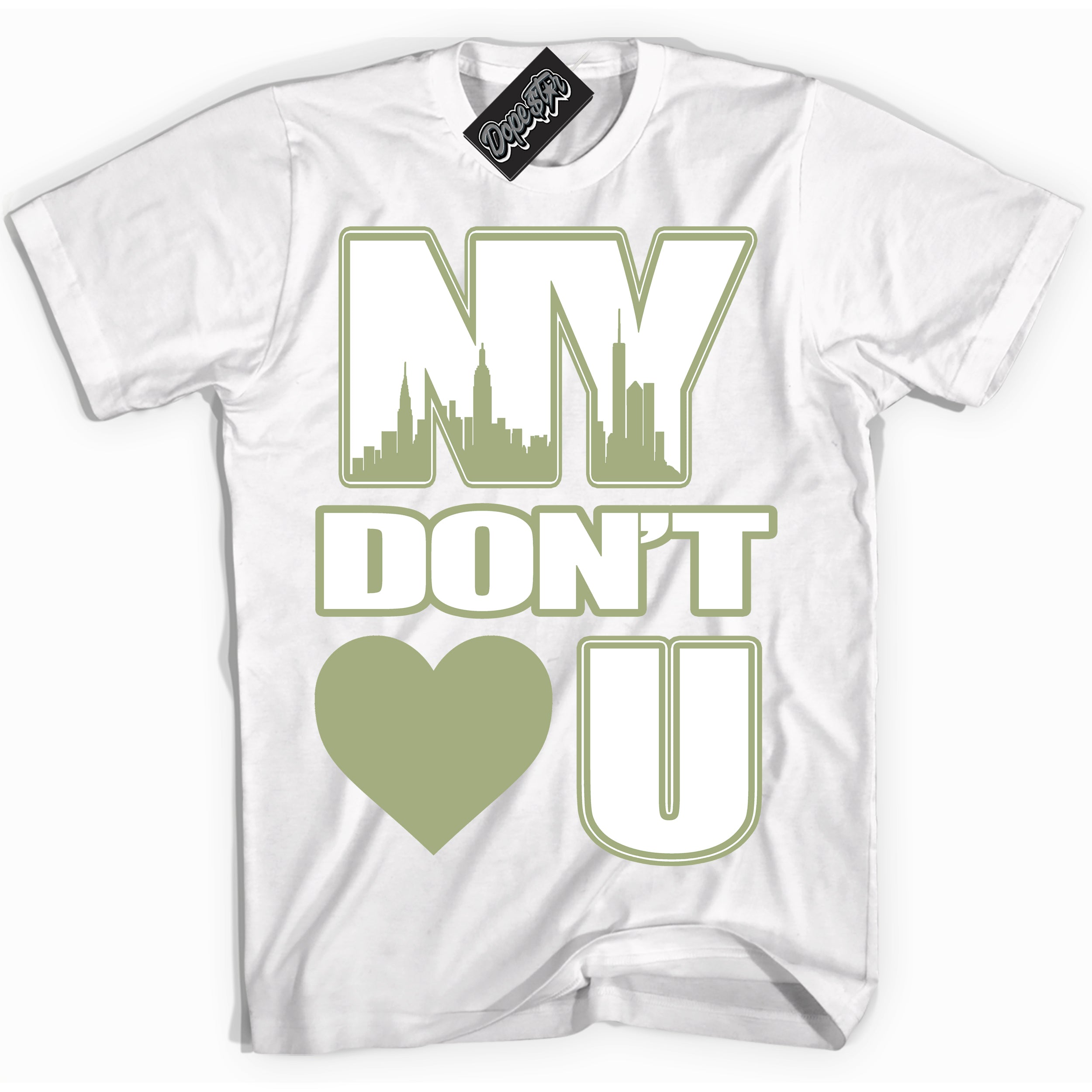 Cool White Shirt with “ NY Don't Love You ” design that perfectly matches Safari Oil Green Dunk.