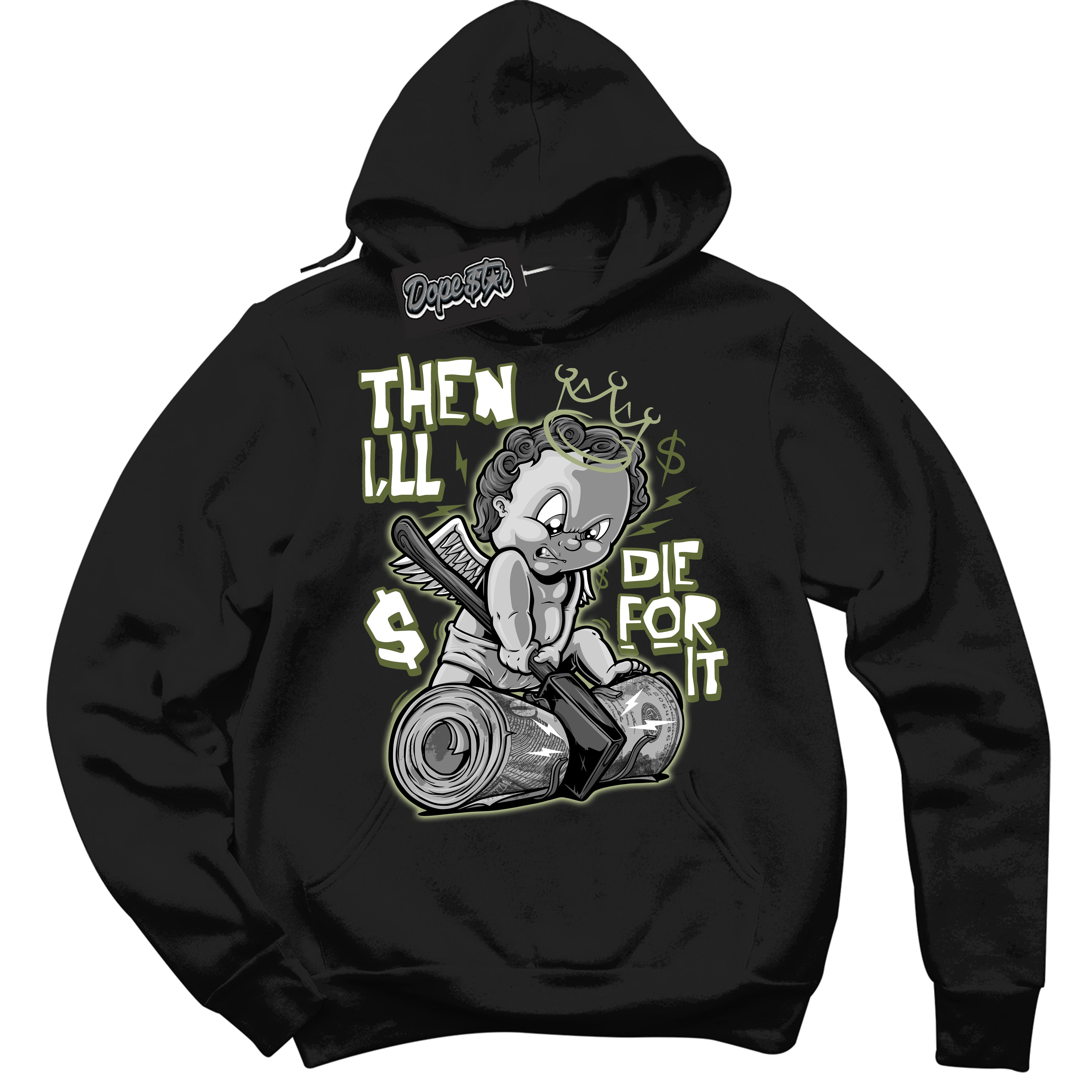 Cool Black Hoodie with “ Then I'll ”  design that Perfectly Matches Safari Oil Green Dunk.