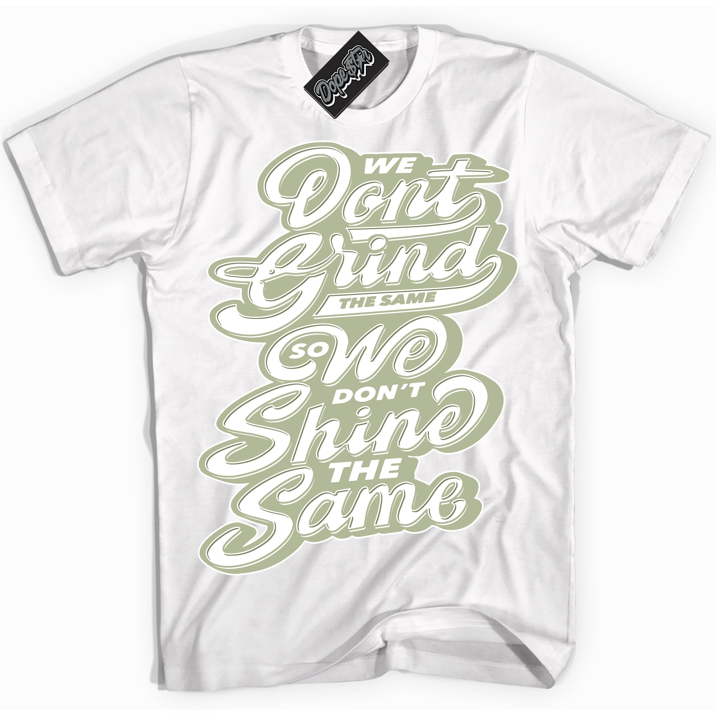Cool White Shirt with “ Grind Shine ” design that perfectly matches Next Nature Olive Aura Dunks.