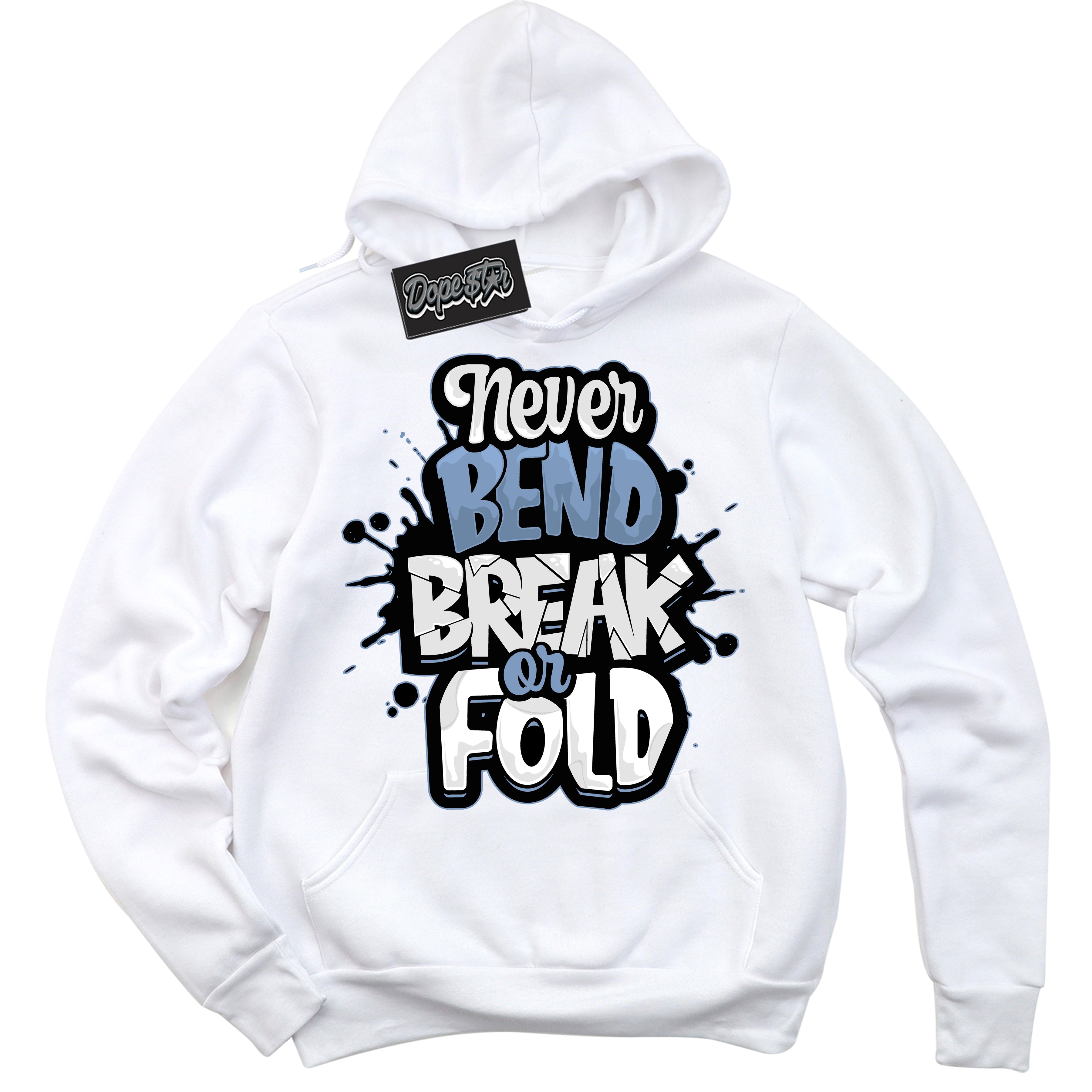 Cool White Hoodie with “ Never Bend Break Or Fold ”  design that Perfectly Matches Reverse Oreo 6s Sneakers.