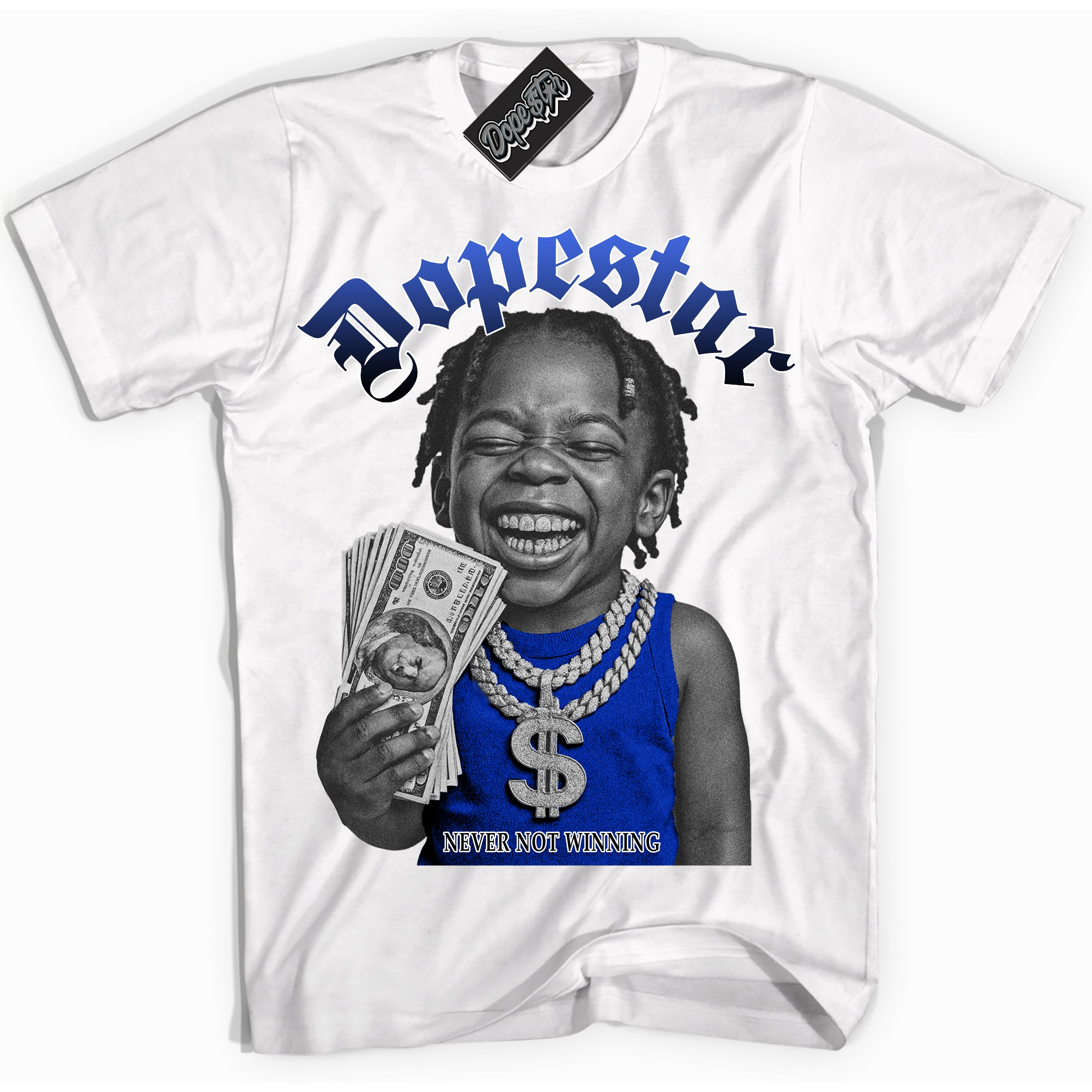 White “Never Not Winning” T-shirt by Dope Star Brand®, styled to match Royal 1s sneakers