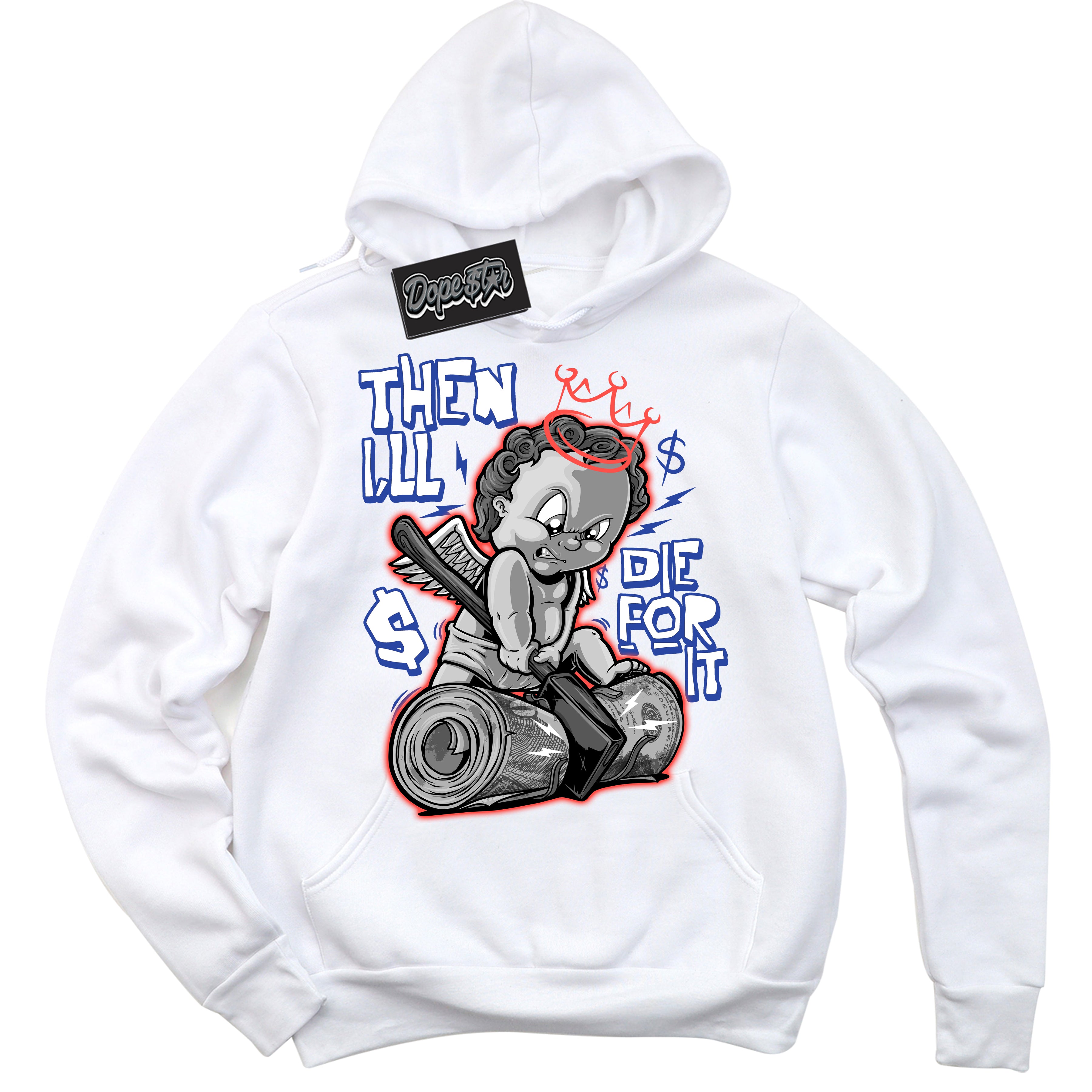 Cool White Hoodie with “ Then I'll '' design that Perfectly Matches Ultramarine 180s Sneakers.