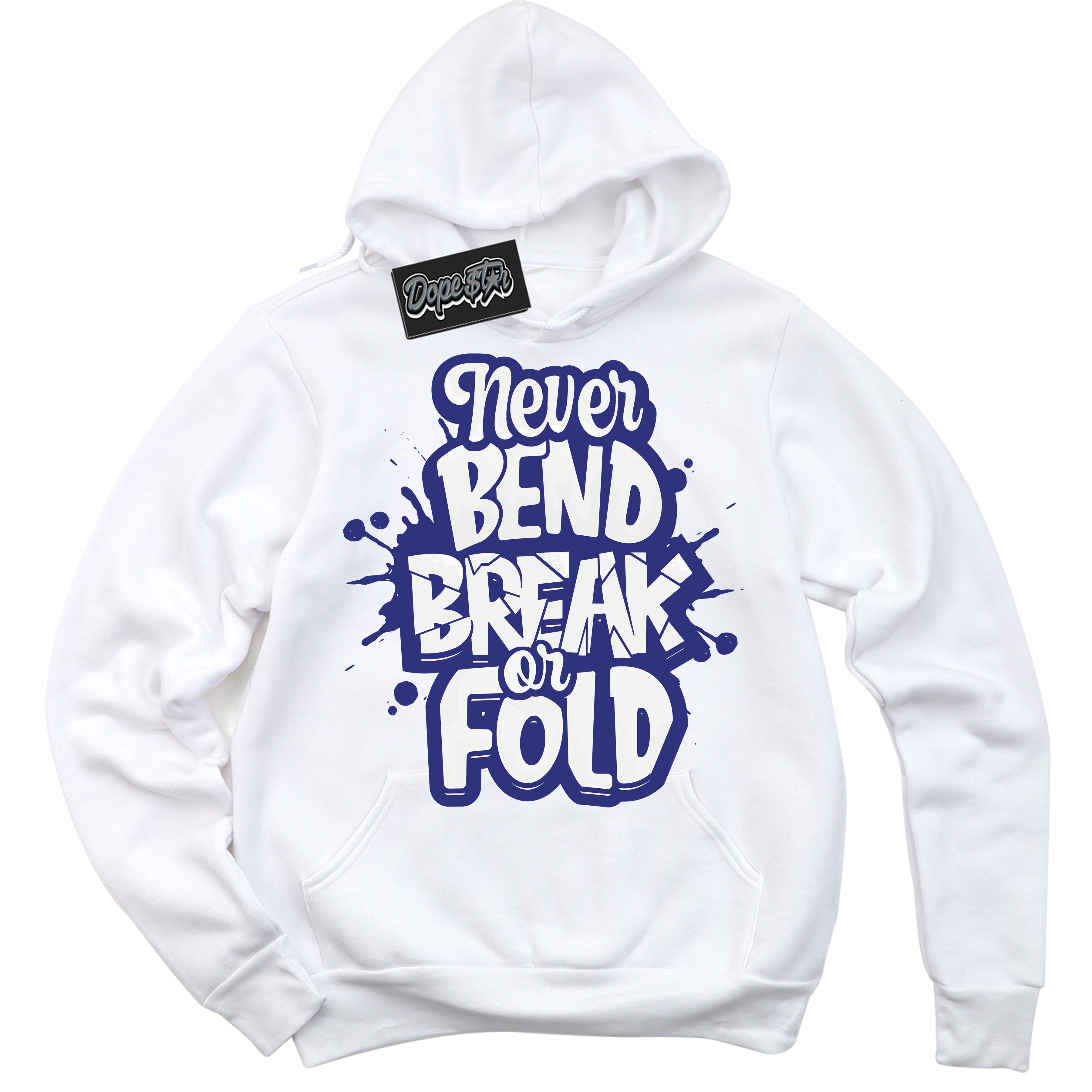 Cool White Hoodie with “ Never Bend Break Or Fold ”  design that Perfectly Matches Concord Dunk.