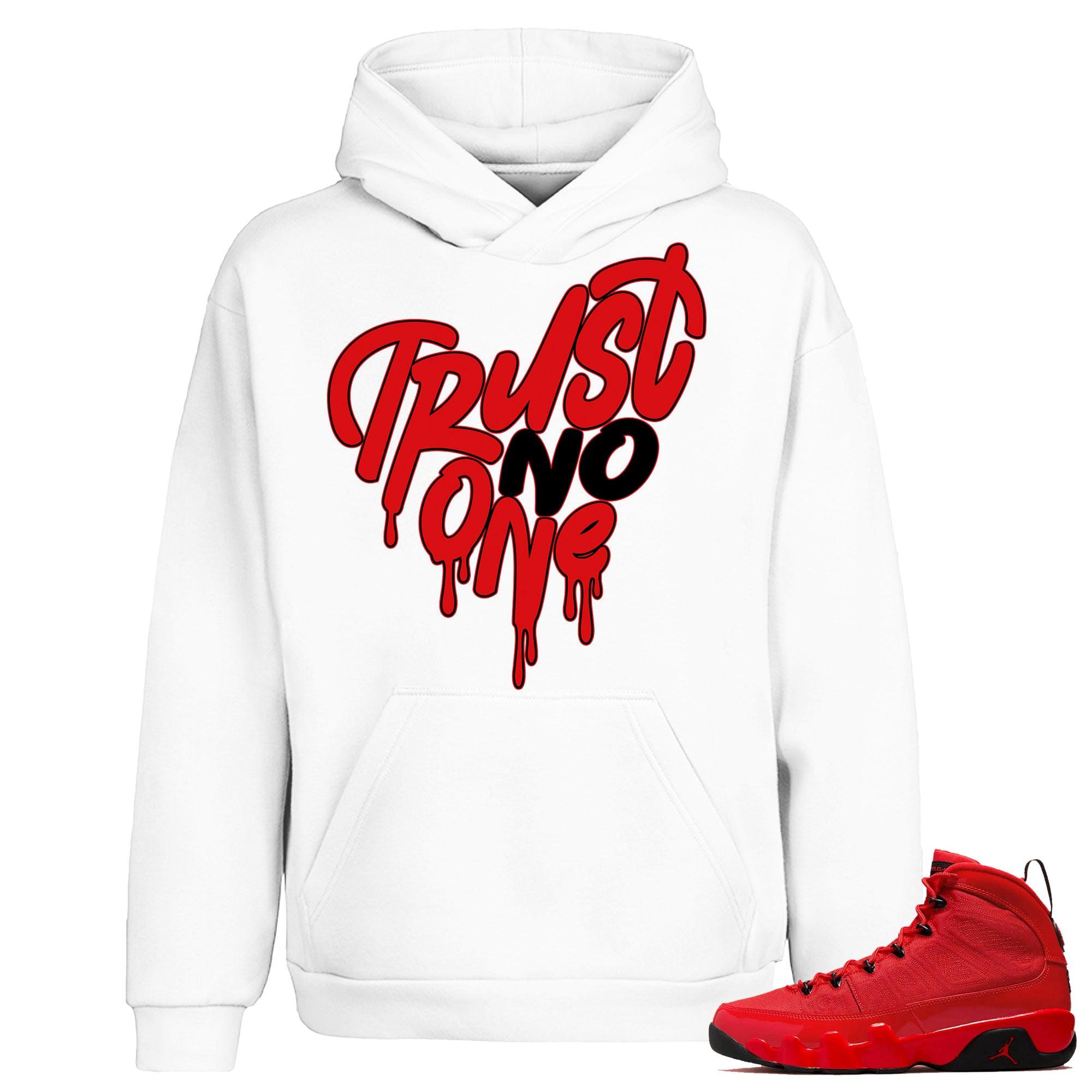 White Trust No One Heart Hoodie Jordan 9s Retro Chile Red photo