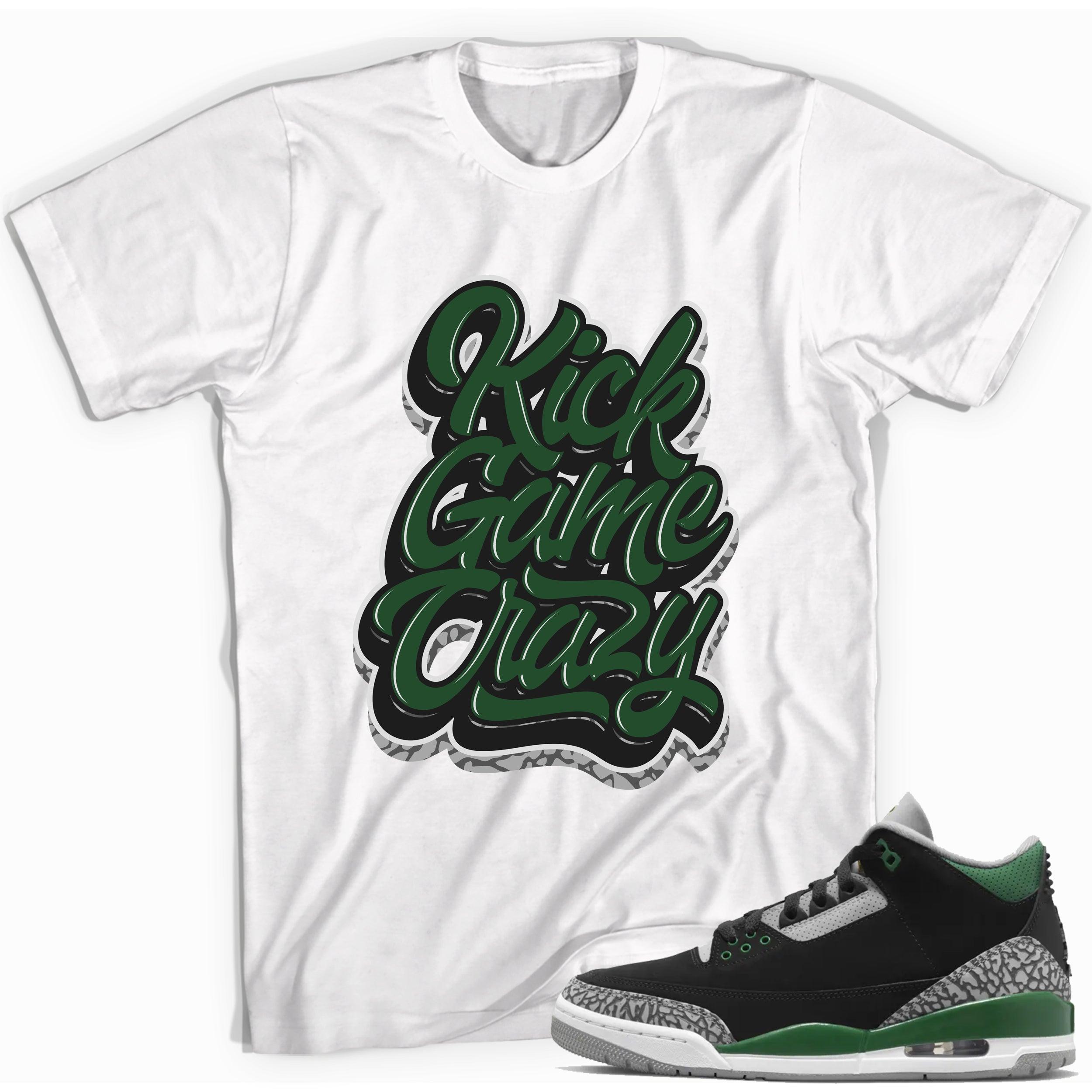 Kick Game Crazy Shirt Jordan 3 Pine Green photo