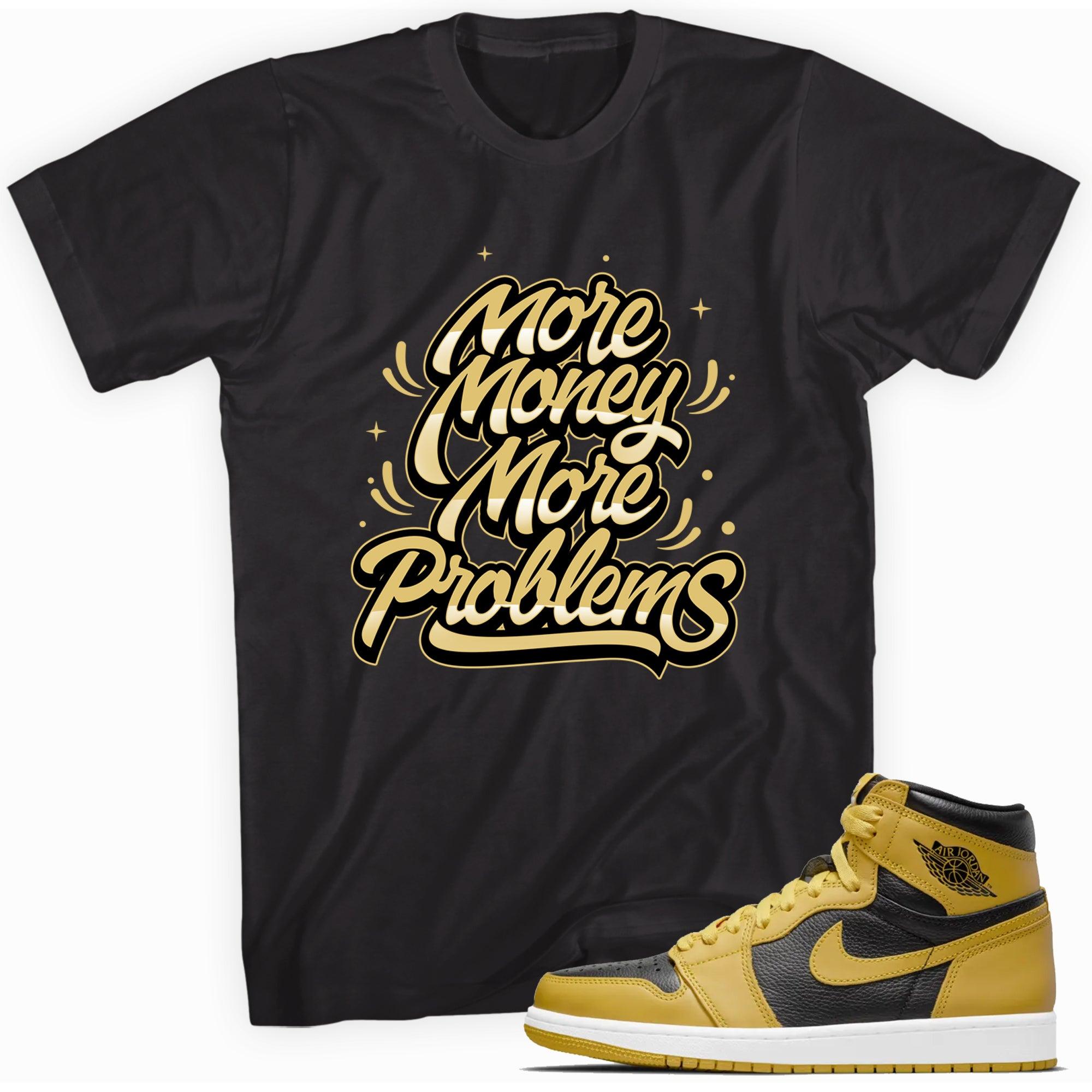 More Money More Problems Shirt AJ 1 Retro High Pollen photo