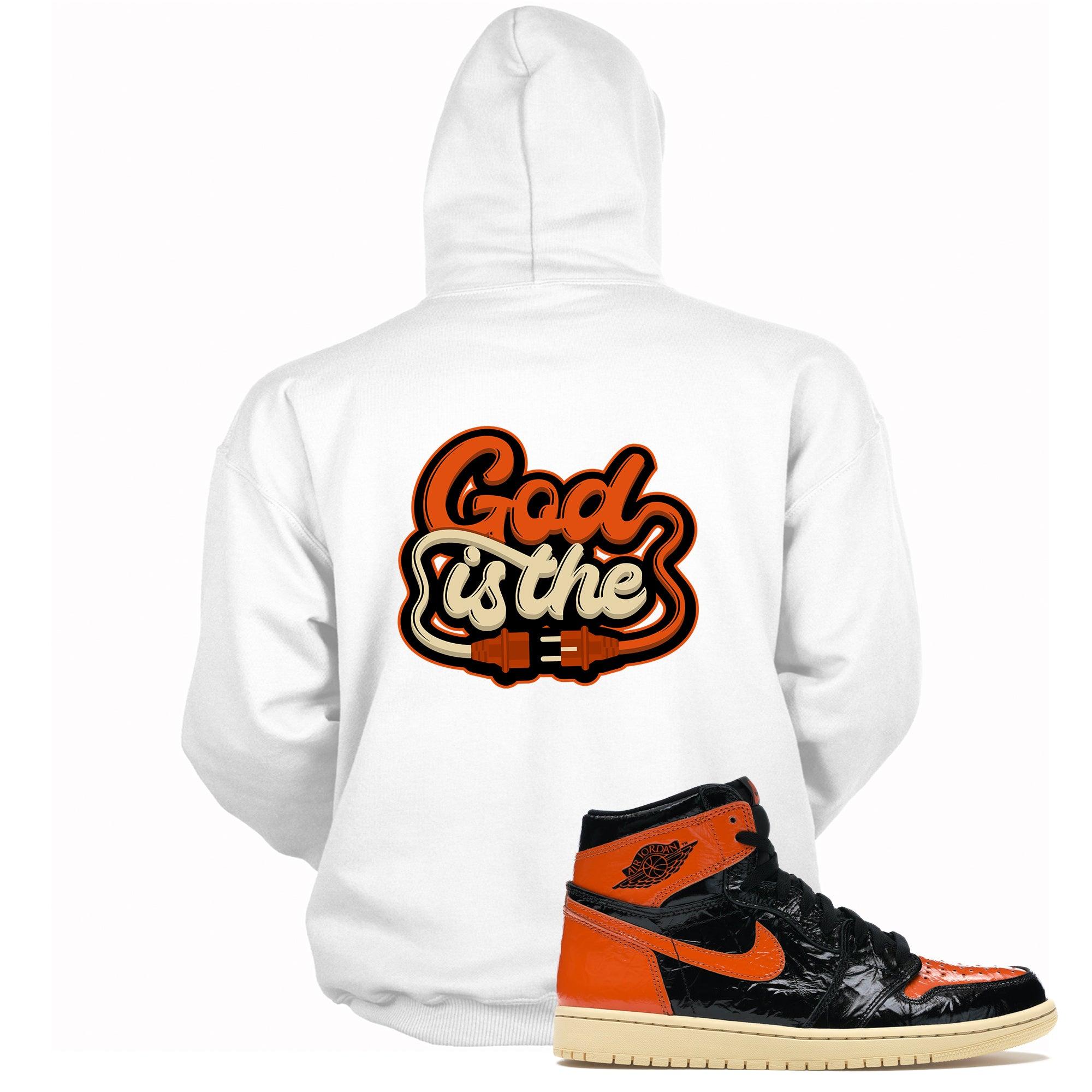 1s High Shattered Backboard Hoodie God Is