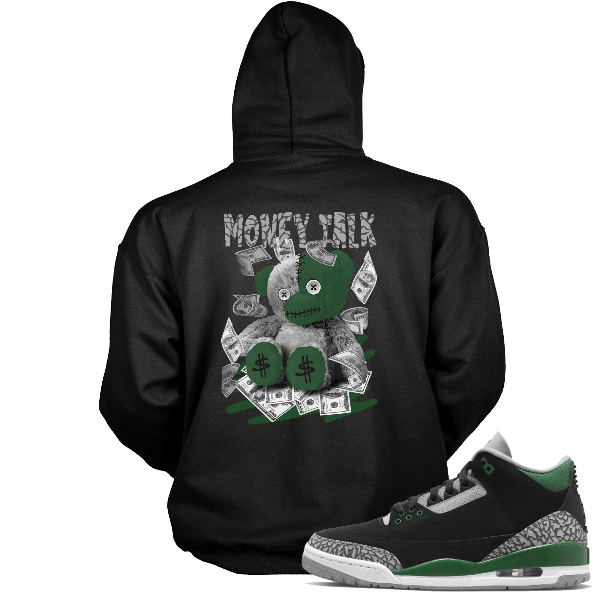 3s Pine Green Hoodie Money Talk