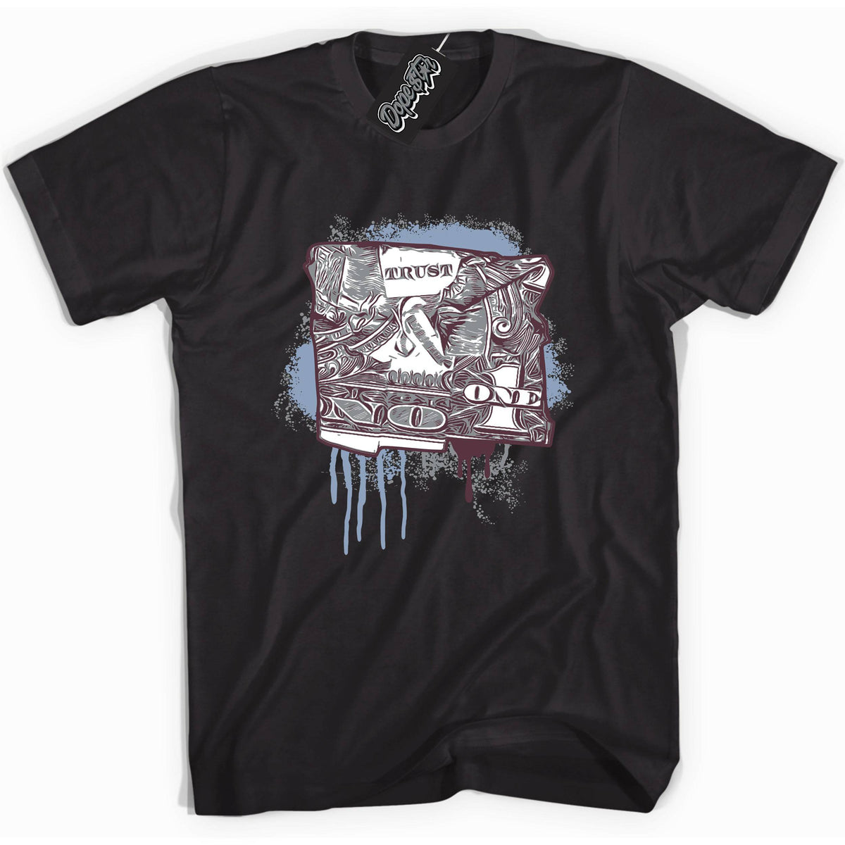 Burgundy 5s DopeStar Shirt Trust No One Dollar Graphic