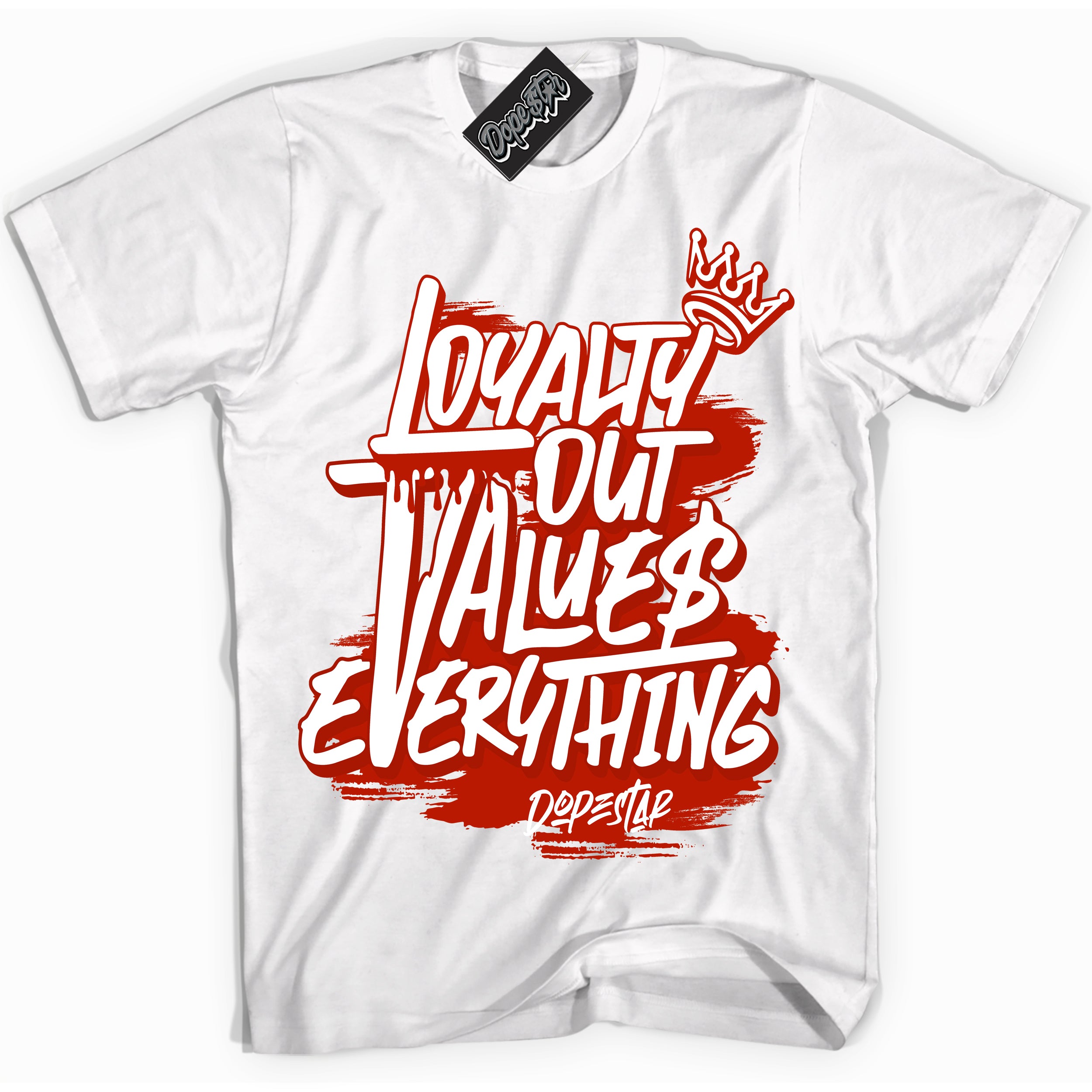 Cherry 11s DopeStar Shirt Loyalty Out Values Everything Graphic