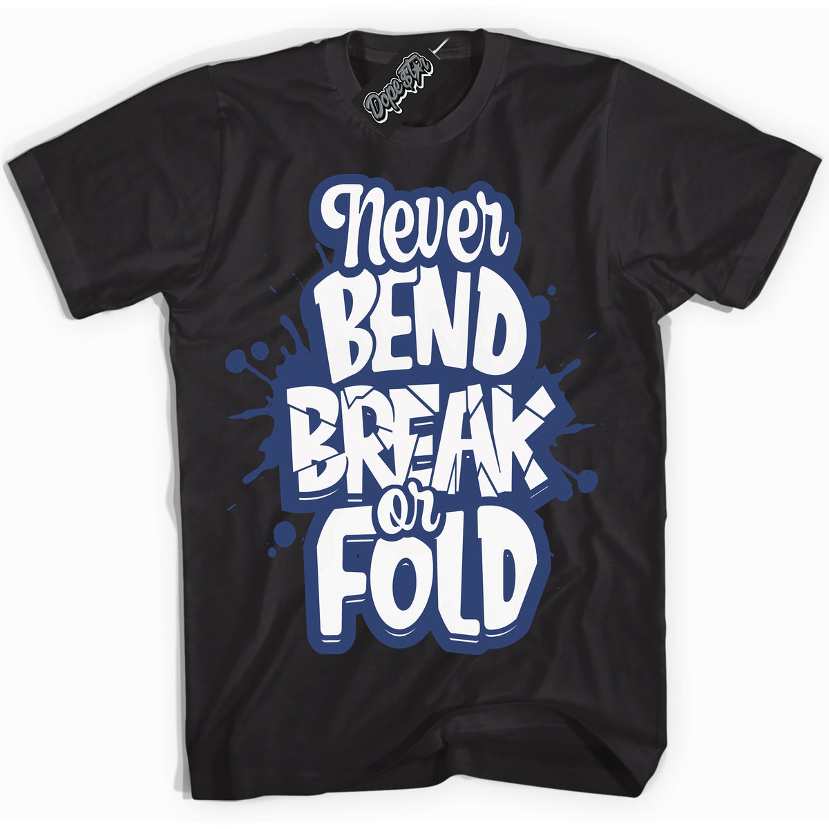 Cool Black Shirt with “ Never Bend Break Or Fold ” design that perfectly matches Diffused Blue 11s Jordans.