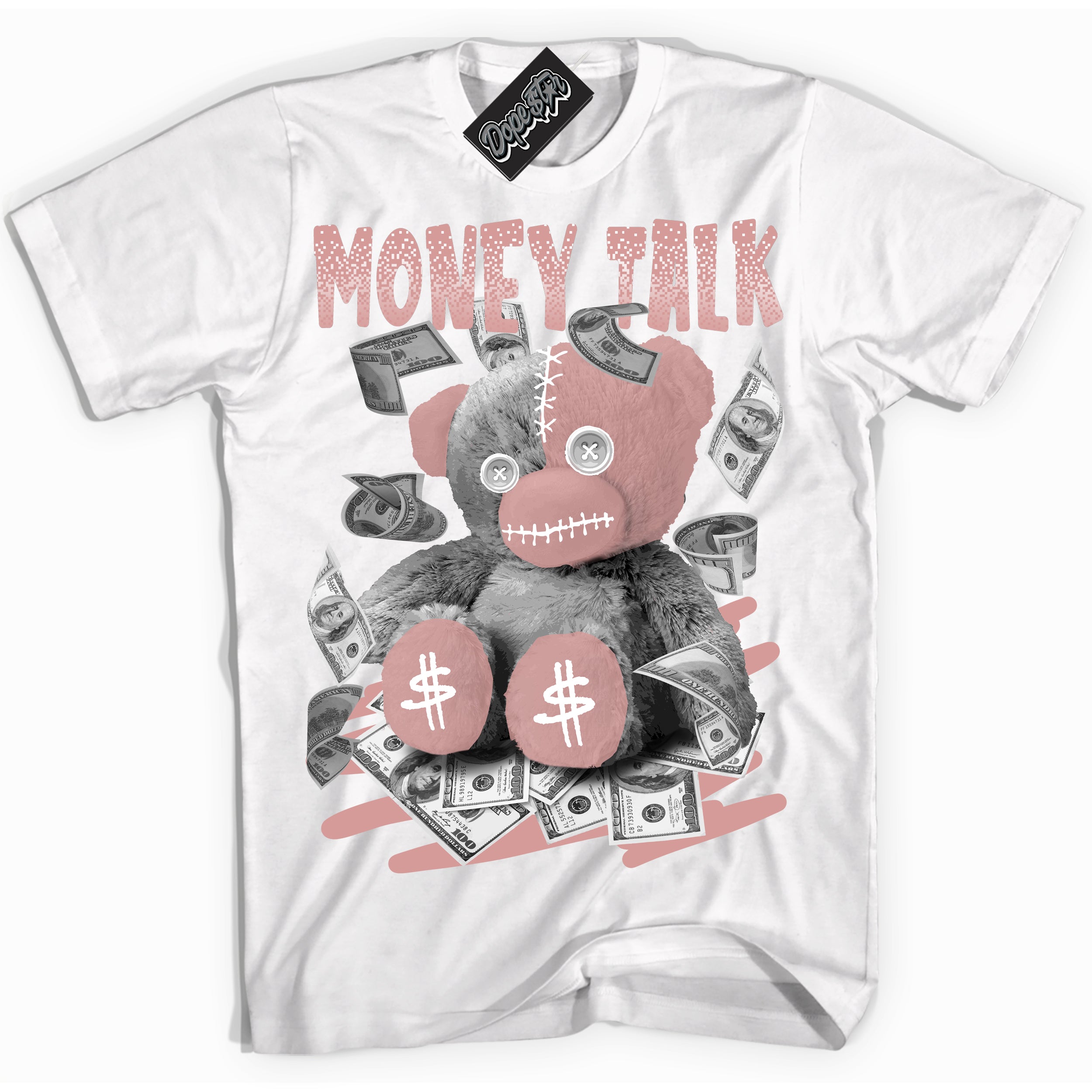 Cool White Shirt with “ Money Talk Bear ” design that perfectly matches Legend Pink 11s Jordans.
