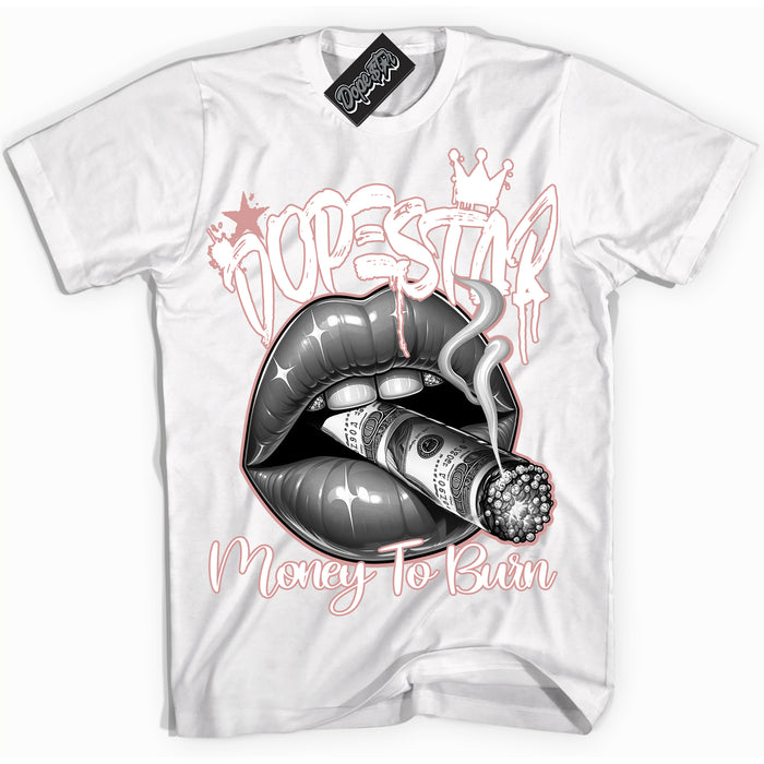 Cool White Shirt with “ Money To Burn” design that perfectly matches Legend Pink 11s Sneakers.