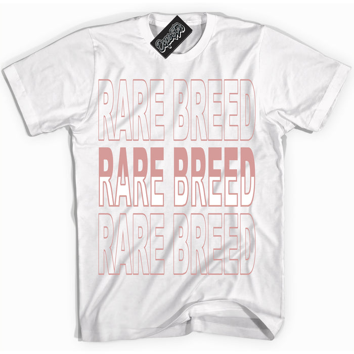 Cool White Shirt with “ Rare Breed ” design that perfectly matches Legend Pink 11s Jordans.
