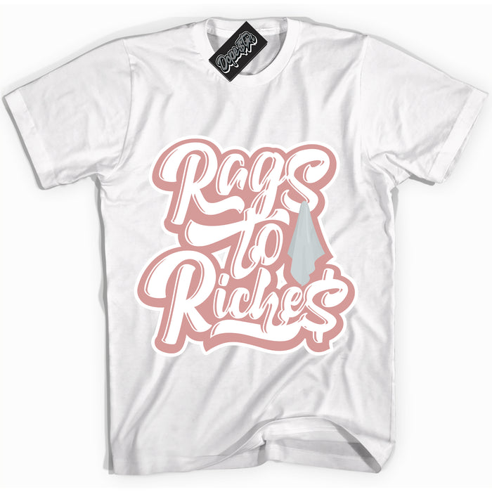 Cool White Shirt with “ Rags To Riches ” design that perfectly matches Legend Pink 11s Jordans.
