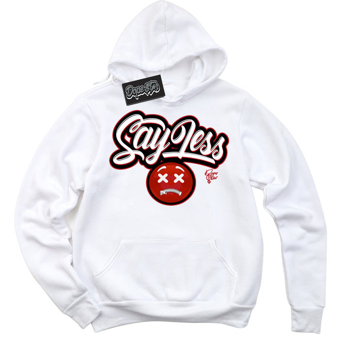 Cool White Hoodie with “ Say Less ”  design that Perfectly Matches Taxi Flip 12s Sneakers.