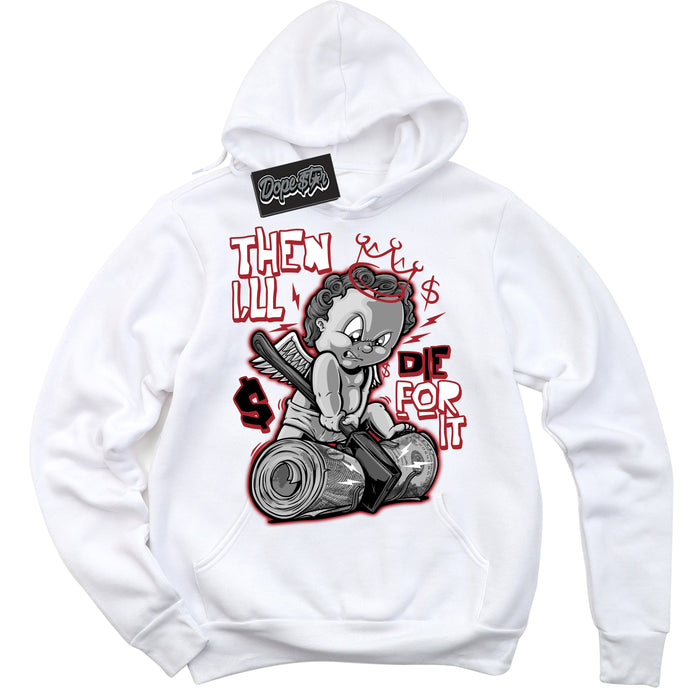 Cool White Hoodie with “ Then I'll ”  design that Perfectly Matches Taxi Flip 12s Sneakers.