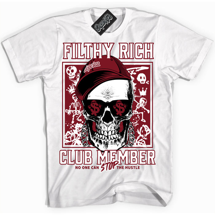 Cool White Shirt with “ Filthy Rich” design that perfectly matches Metallic Burgundy 1s Sneakers.