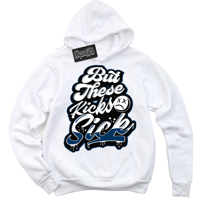 Cool White Hoodie with “Kick Sick” design that Perfectly Matches Midnight Navy 1s Jordans.