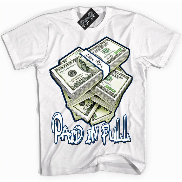 Cool White Shirt with “Paid In Full” design that perfectly matches the Midnight Navy 1s Jordans.