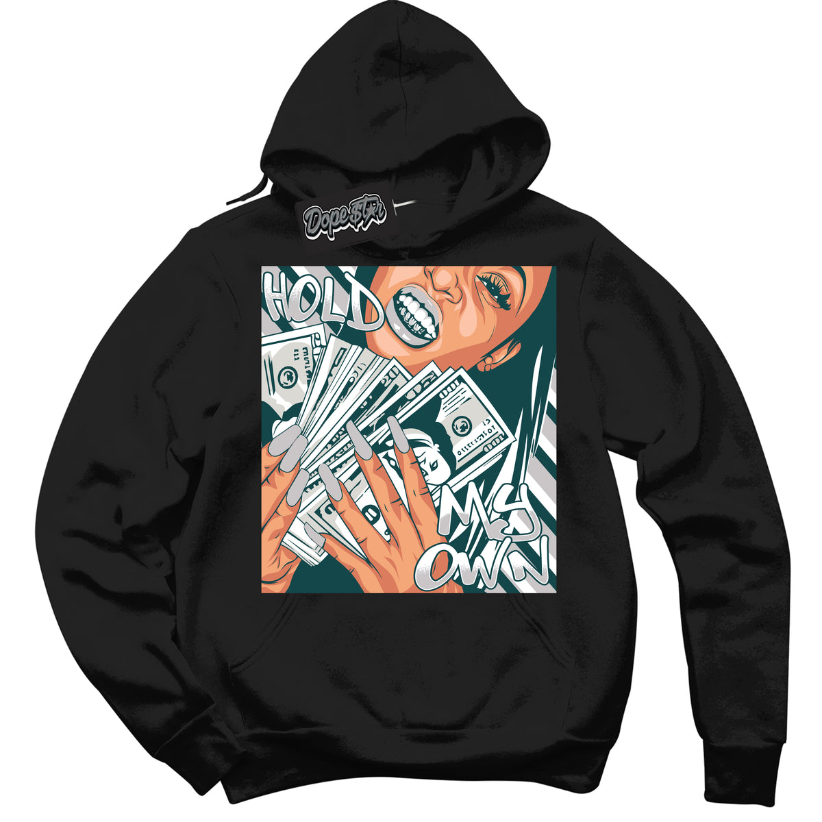 Cool Black Hoodie with “Hold My Own” design that Perfectly Matches Oxidized Green 1s Jordans.