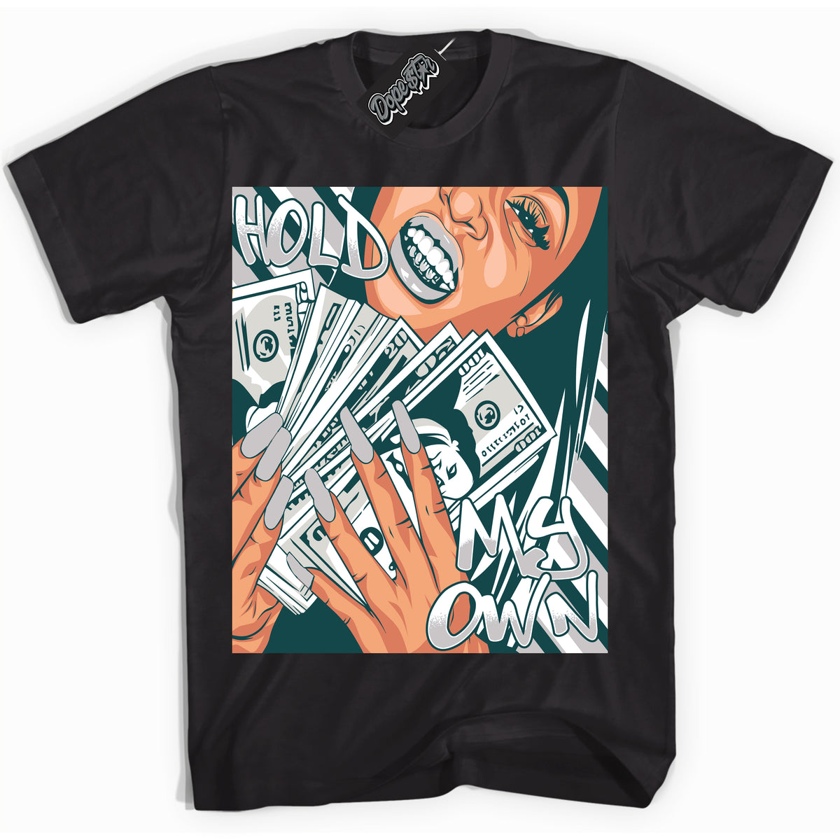 Cool Black Shirt with “Hold My Own” design that perfectly matches the Oxidized Green 1s Jordans.