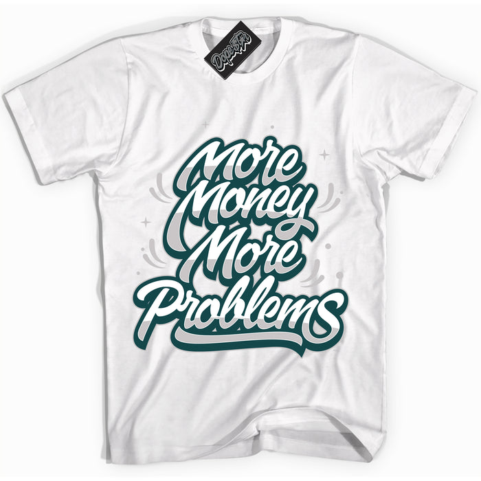Cool White Shirt with “More Money Problems” design that perfectly matches the Oxidized Green 1s Jordans.