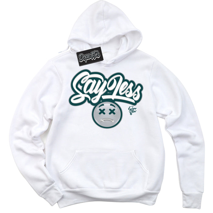 Cool White Hoodie with “Say Less” design that Perfectly Matches Oxidized Green 1s Jordans.