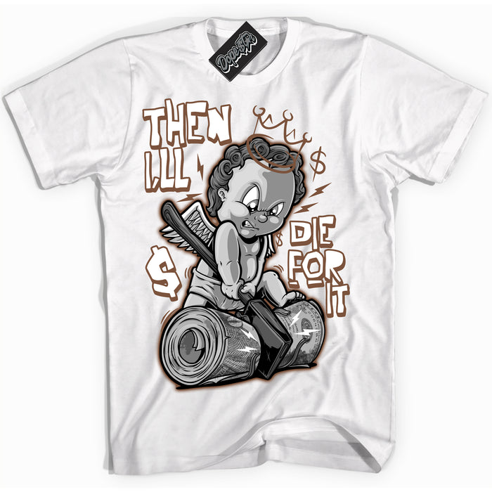 AJ1 Low Archaeo Brown White 'Then I'll' Shirt - White Streetwear Mockup | Sneakerhead T-shirt Matching Archaeo Brown White AJ1 Lows | Limited Edition Jordan 1 Low Archaeo Brown White Shirt for Men & Women | Drip with Your Archaeo Brown White 1s Kicks | Sneakerhead Fashion Must-Have.