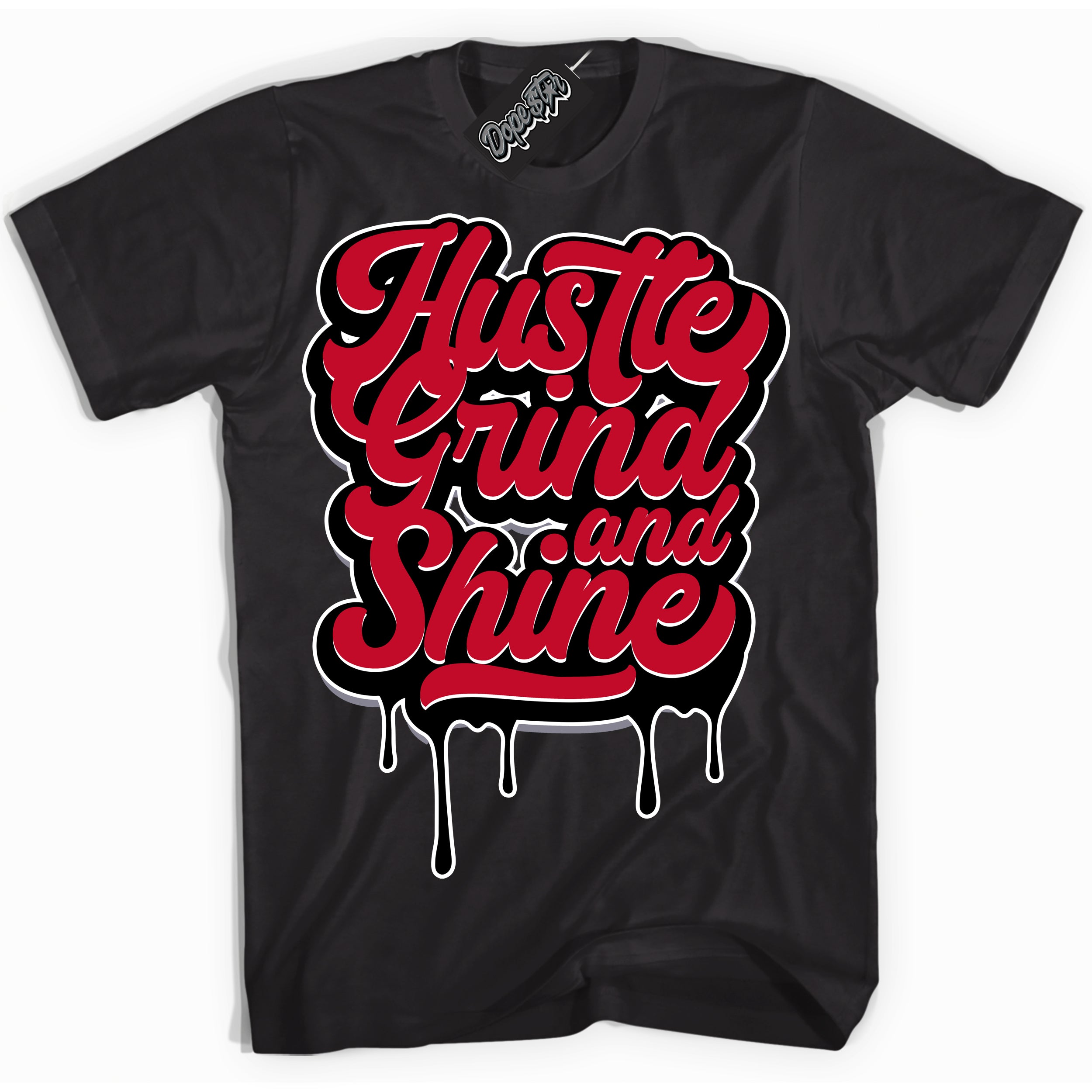 Cool Black Shirt with “ Hustle Grind And Shine ” design that perfectly matches Cement Grey Fire Red 1s Sneakers.