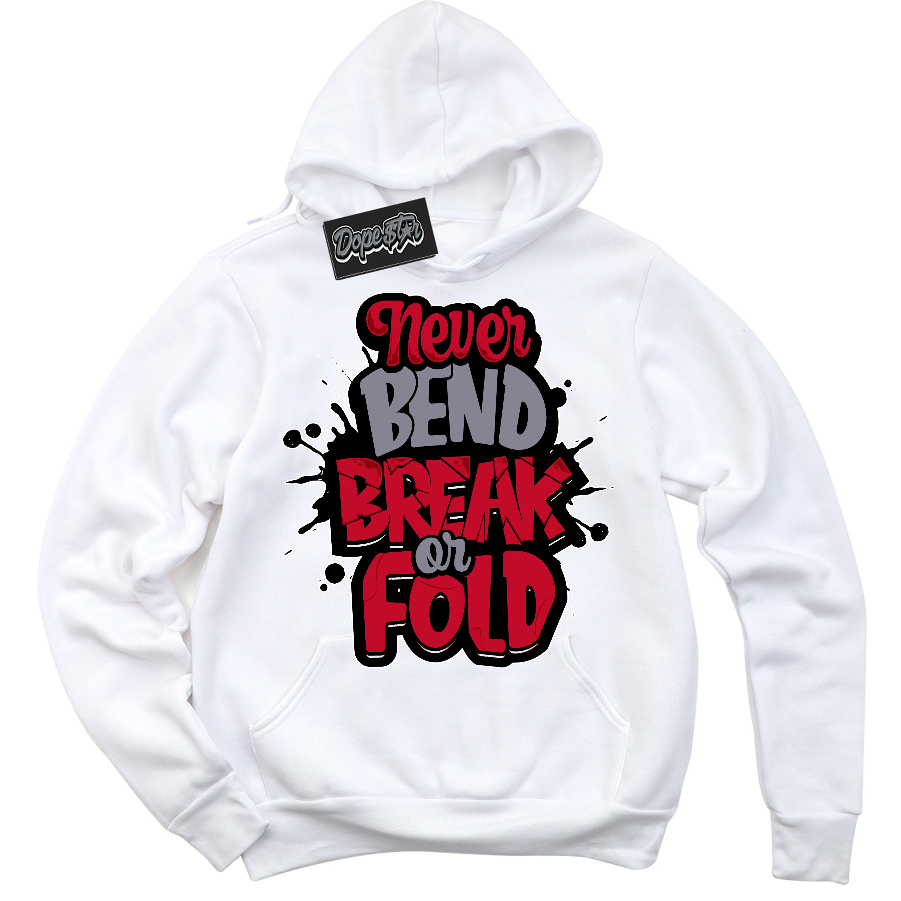 Cool White Hoodie with “ Never Bend Break Or Fold '' design that Perfectly Matches  Cement Grey Fire Red 1s Sneakers.