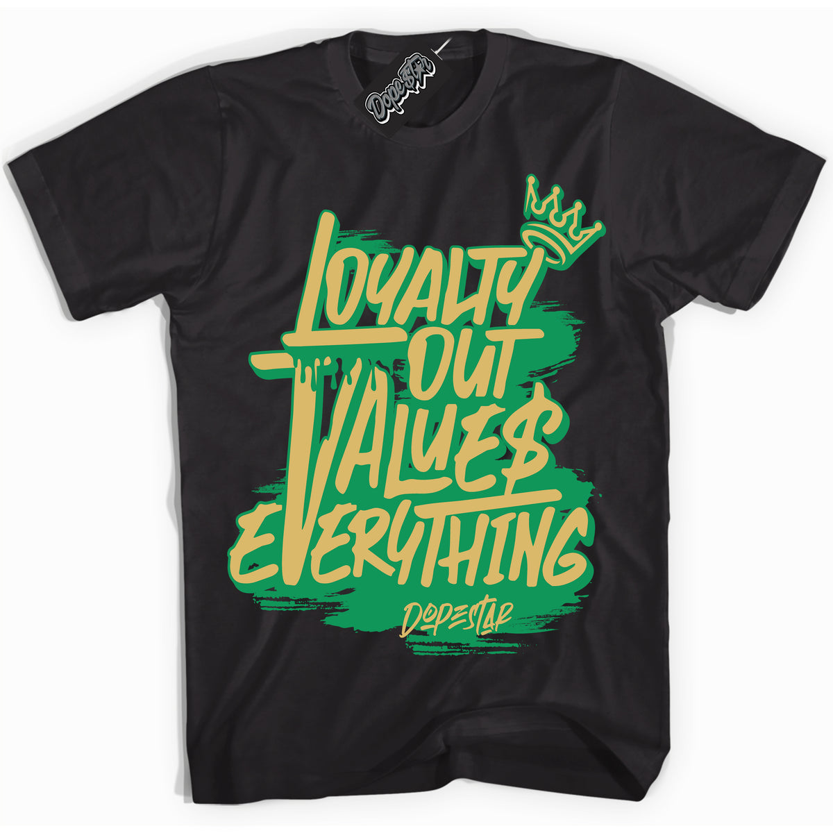 Cool Black Shirt with “Loyalty Out Values Everything” design that perfectly matches the Method of Make Lucky Green 1s Jordans.